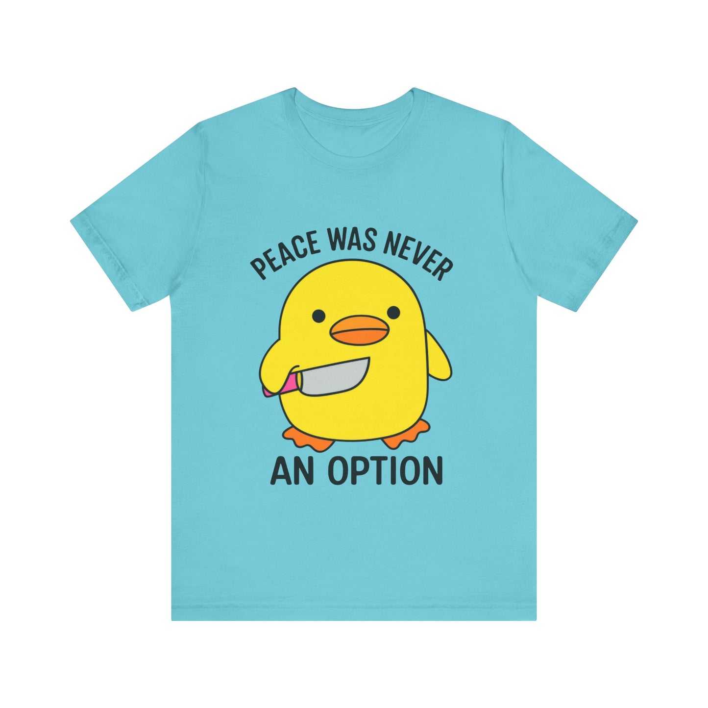 Peace Was Never An Option T-Shirt