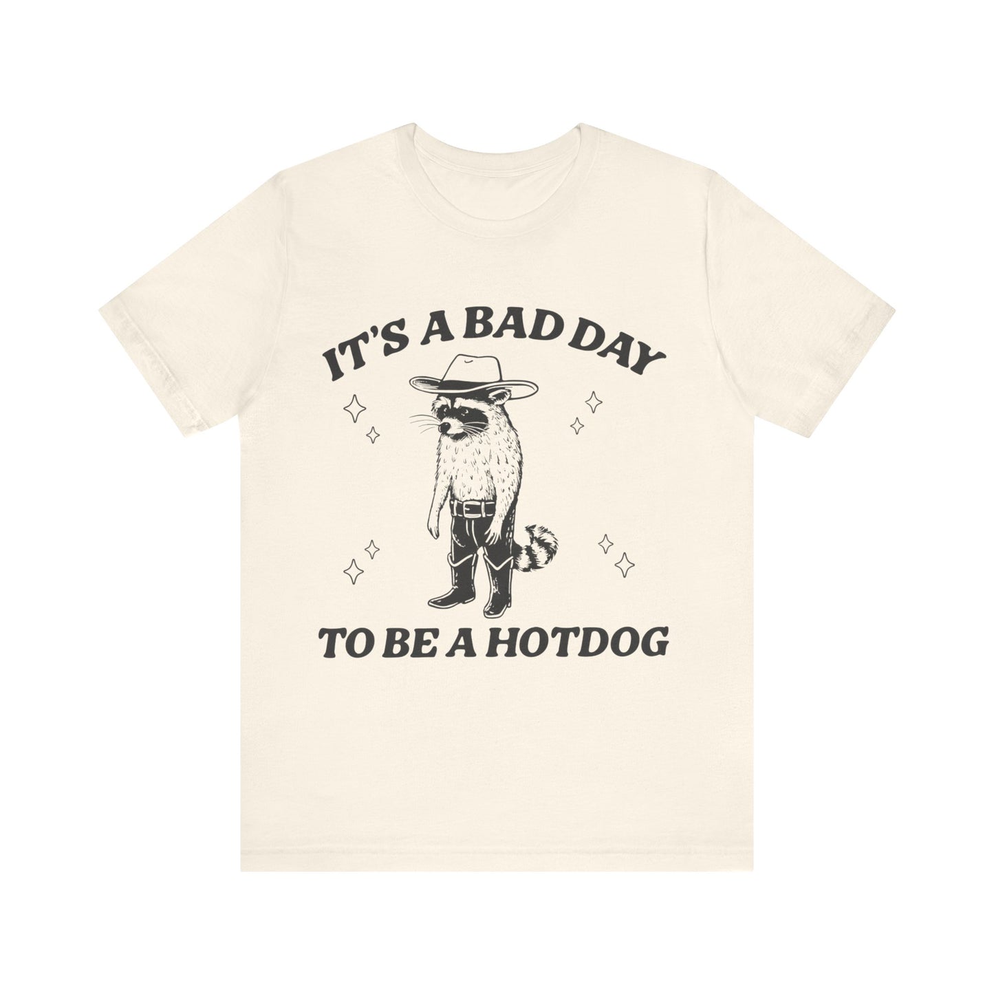 It's a Bad Day to Be a Hotdog T-Shirt