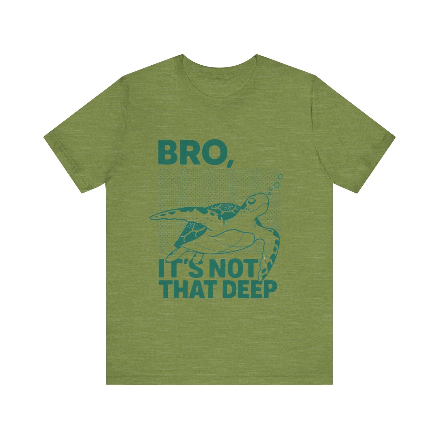 Bro, It's Not That Deep Shirt