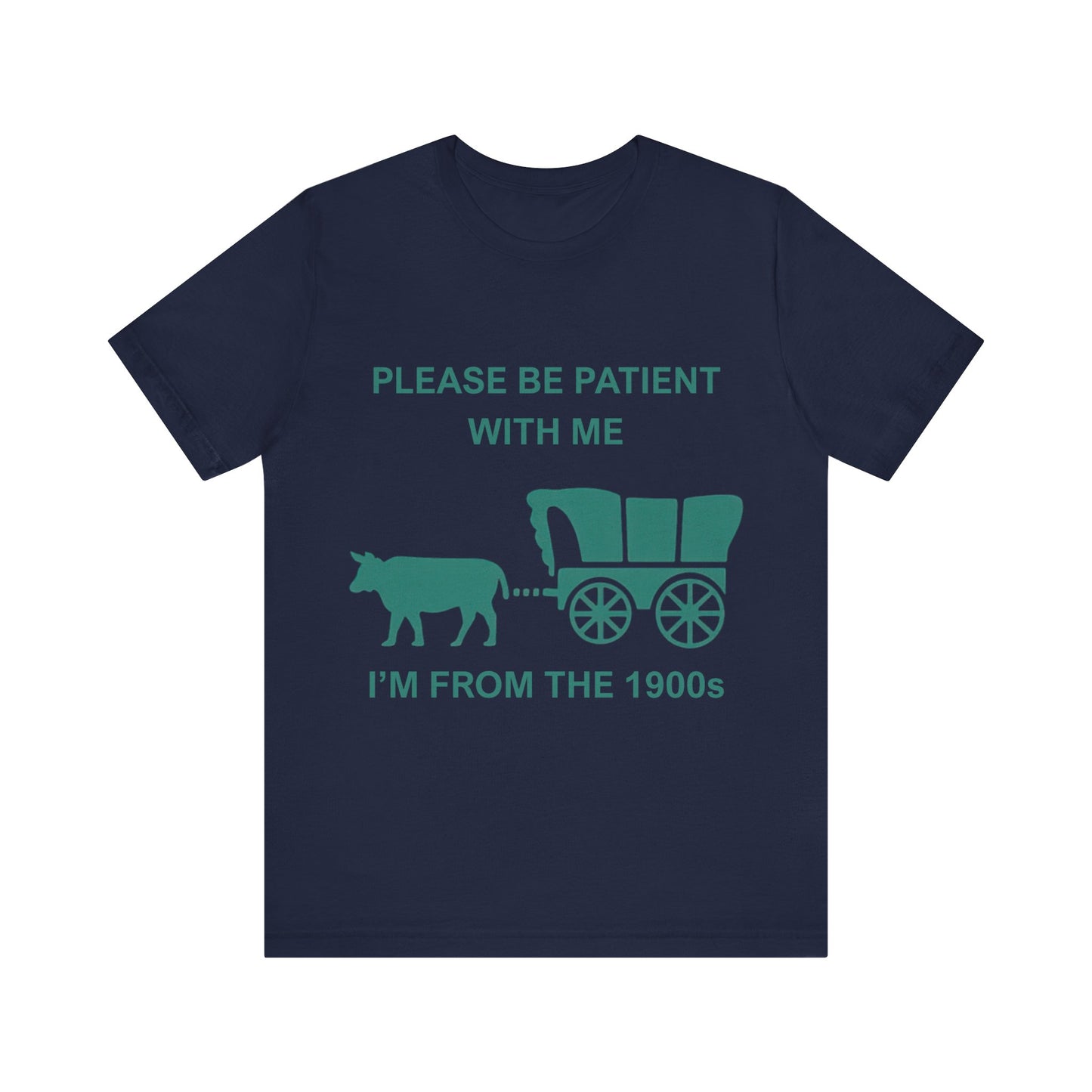 Please Be Patient With Me I am from 1900s Shirt