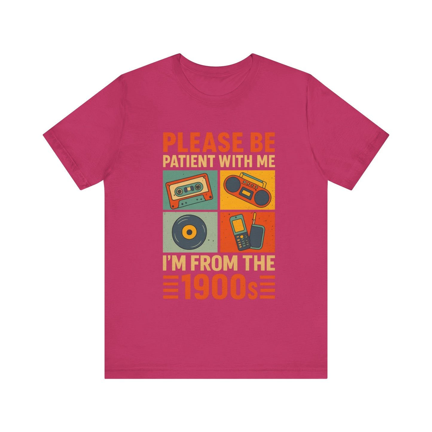 Retro 90s, Please Be Patient I am From 90s Shirt