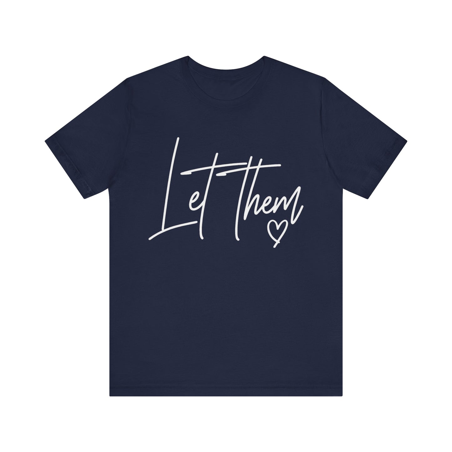 Let Them Love Shirt