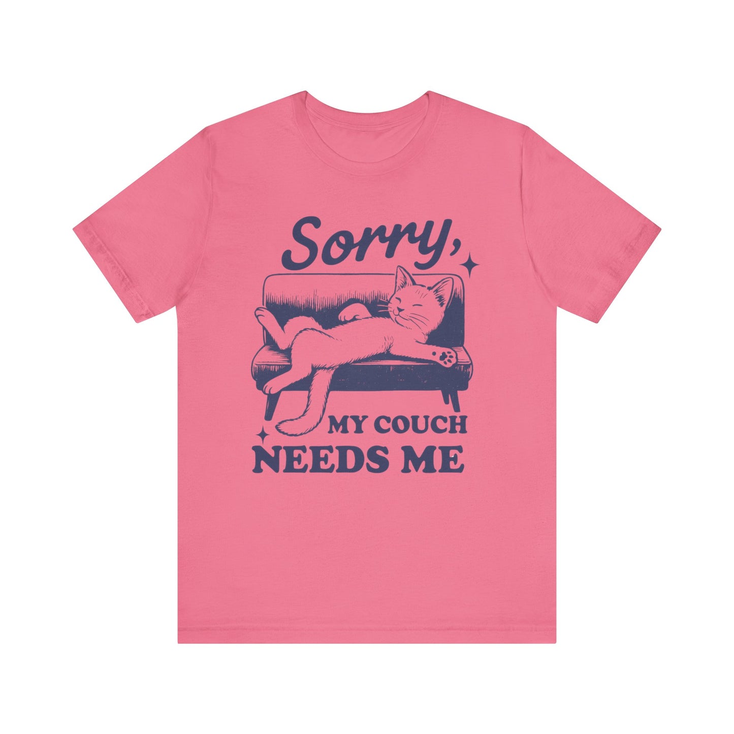 Sorry, My Couch Needs Me Shirt