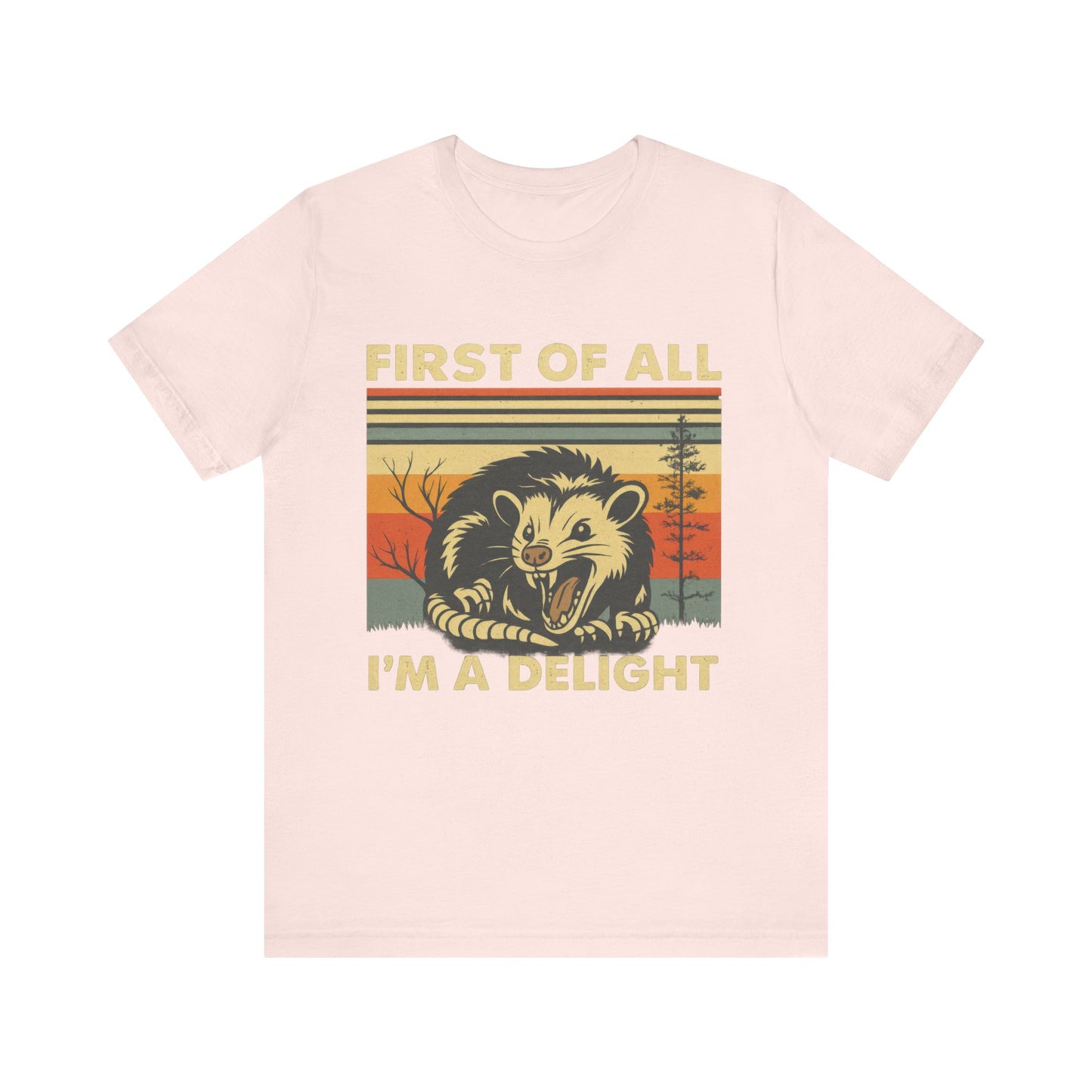 Firt of All, I am Delight Shirt