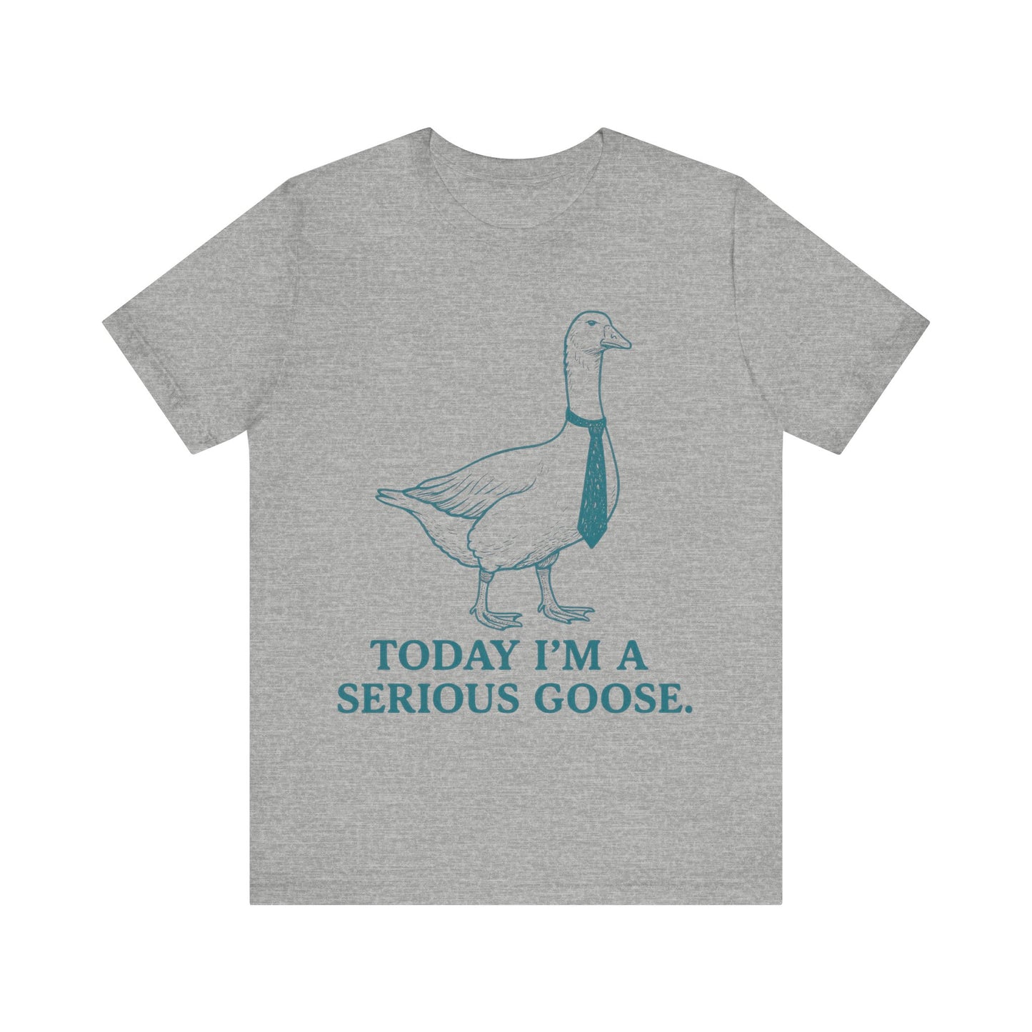 Today I am Serious Goose Tee