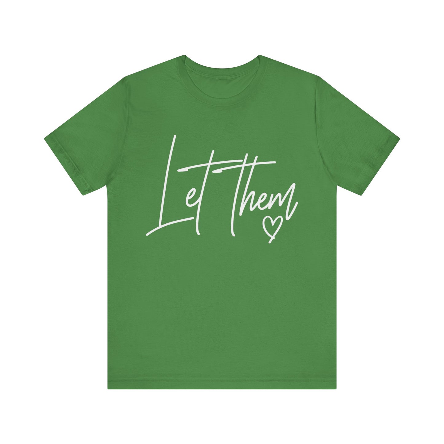 Let Them Love Shirt