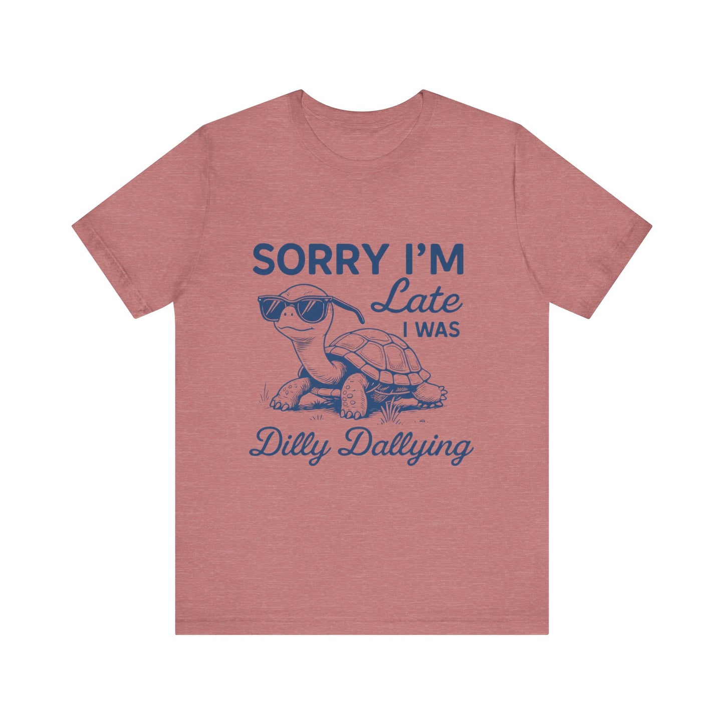 Sorry I'm Late Tee
