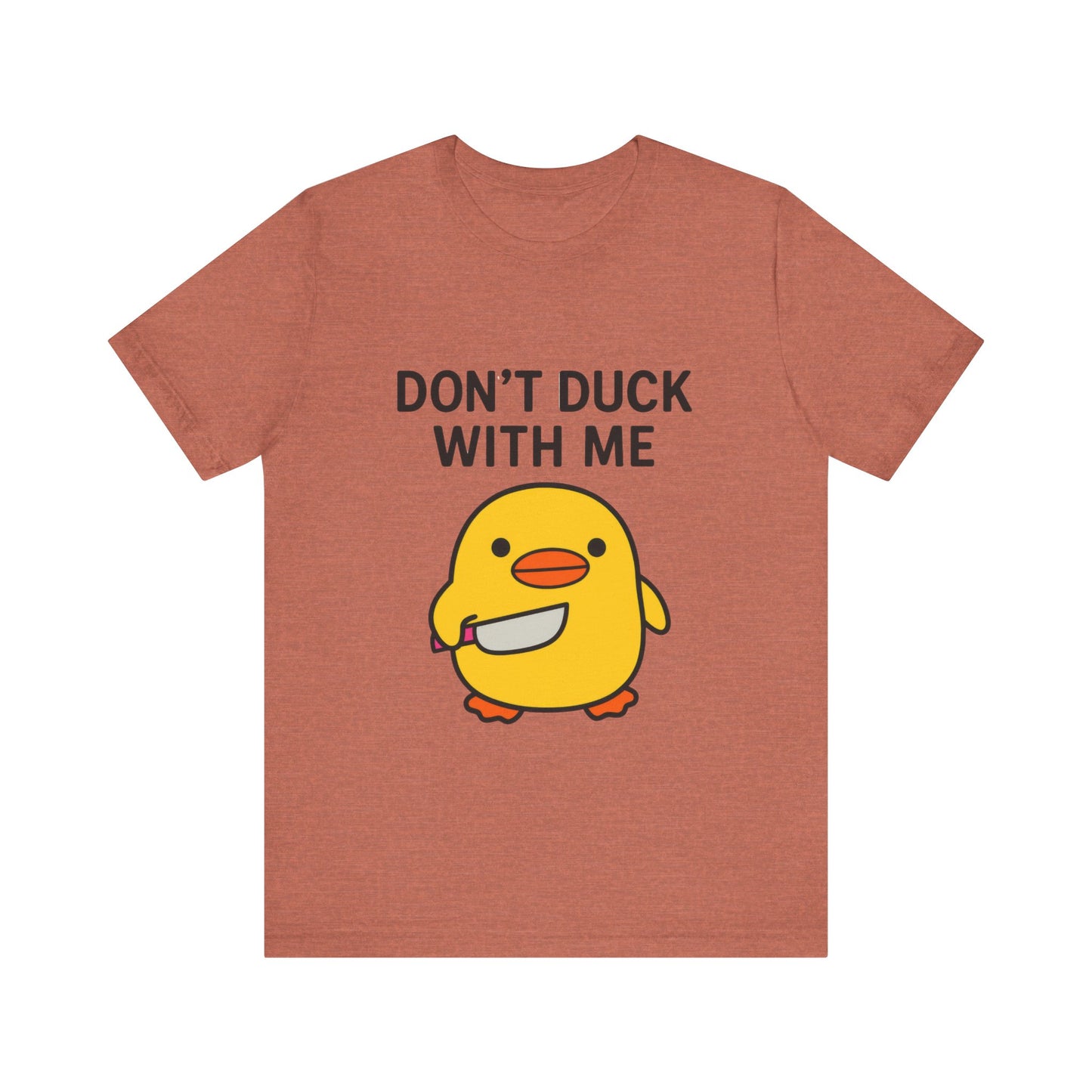 Don’t Duck With Me Shirt