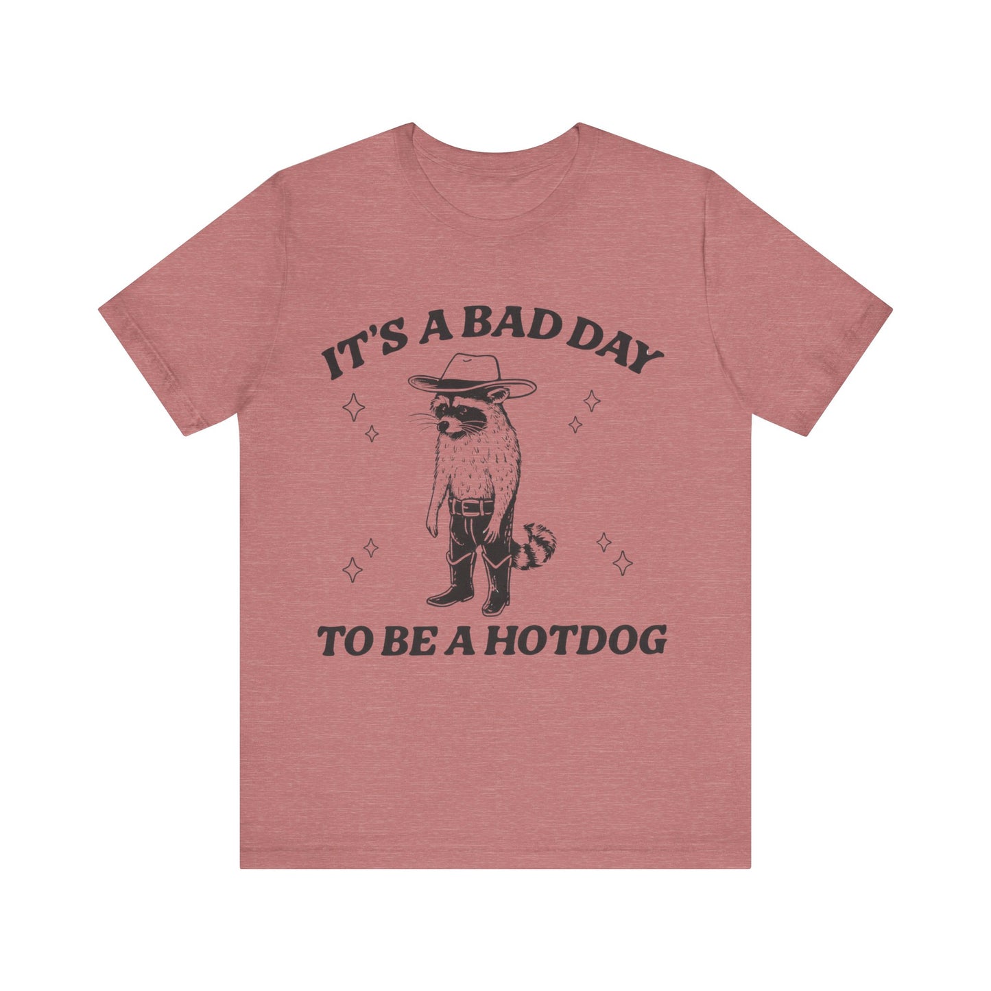 It's a Bad Day to Be a Hotdog T-Shirt