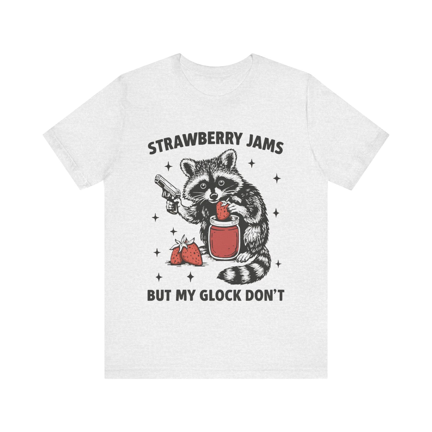 Strawberry Jams but My Glock Don't T-Shirt, Gift for Gun Lovers
