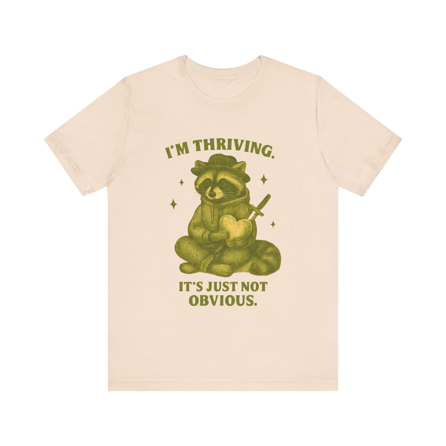 I'm Thriving But It Is Just Not Obvious Shirt