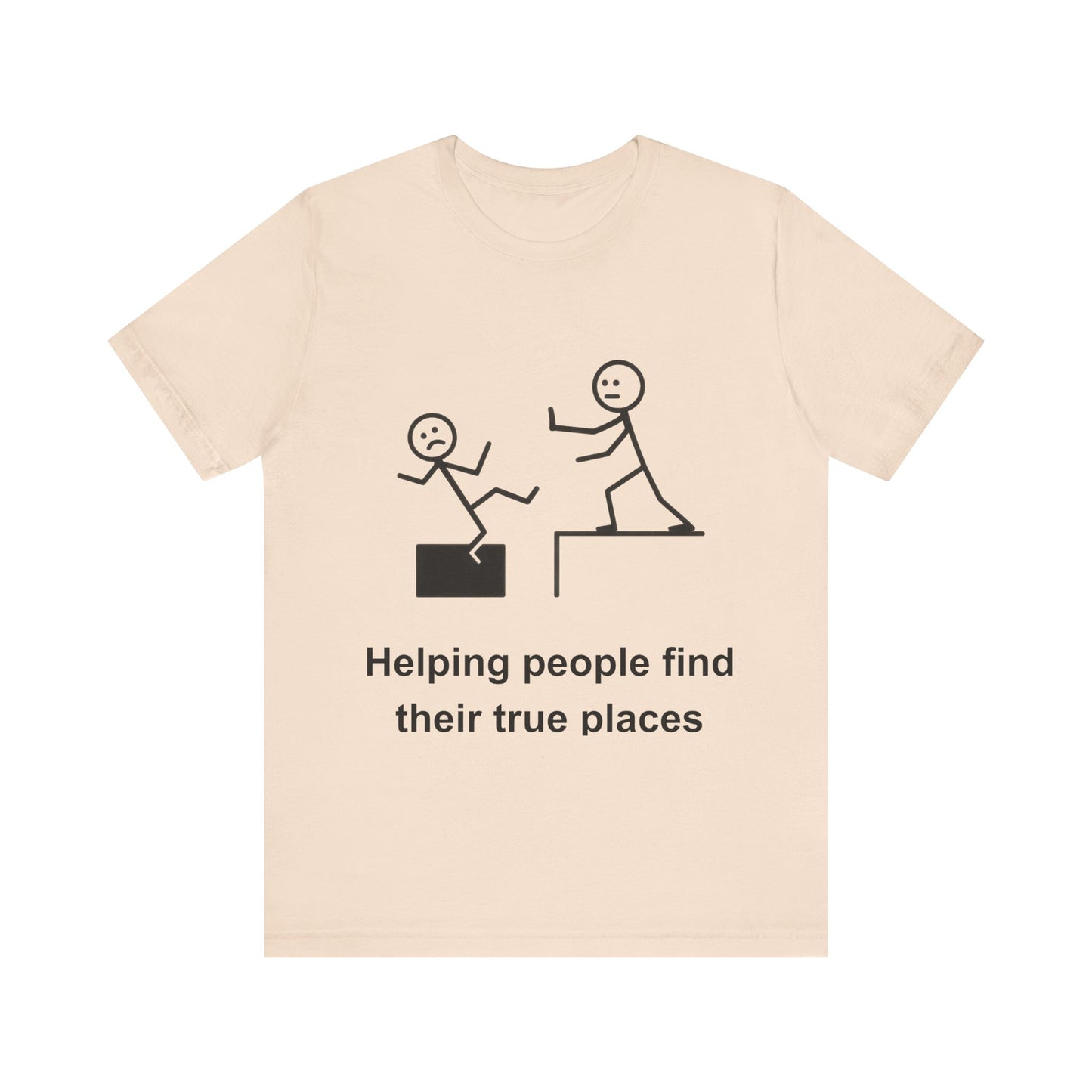Helping People Find Their True Place T-Shirt