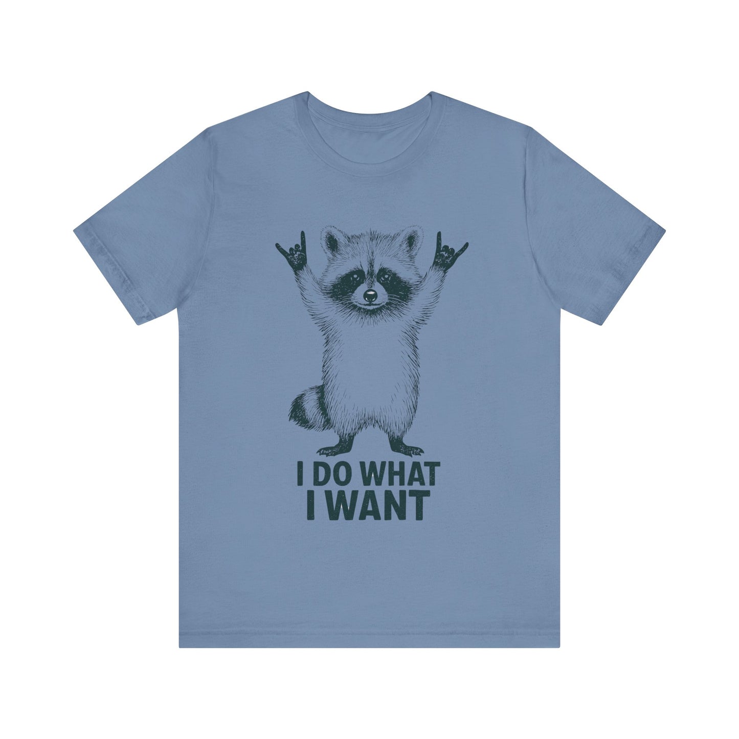 I do what I want  Racoon shirt
