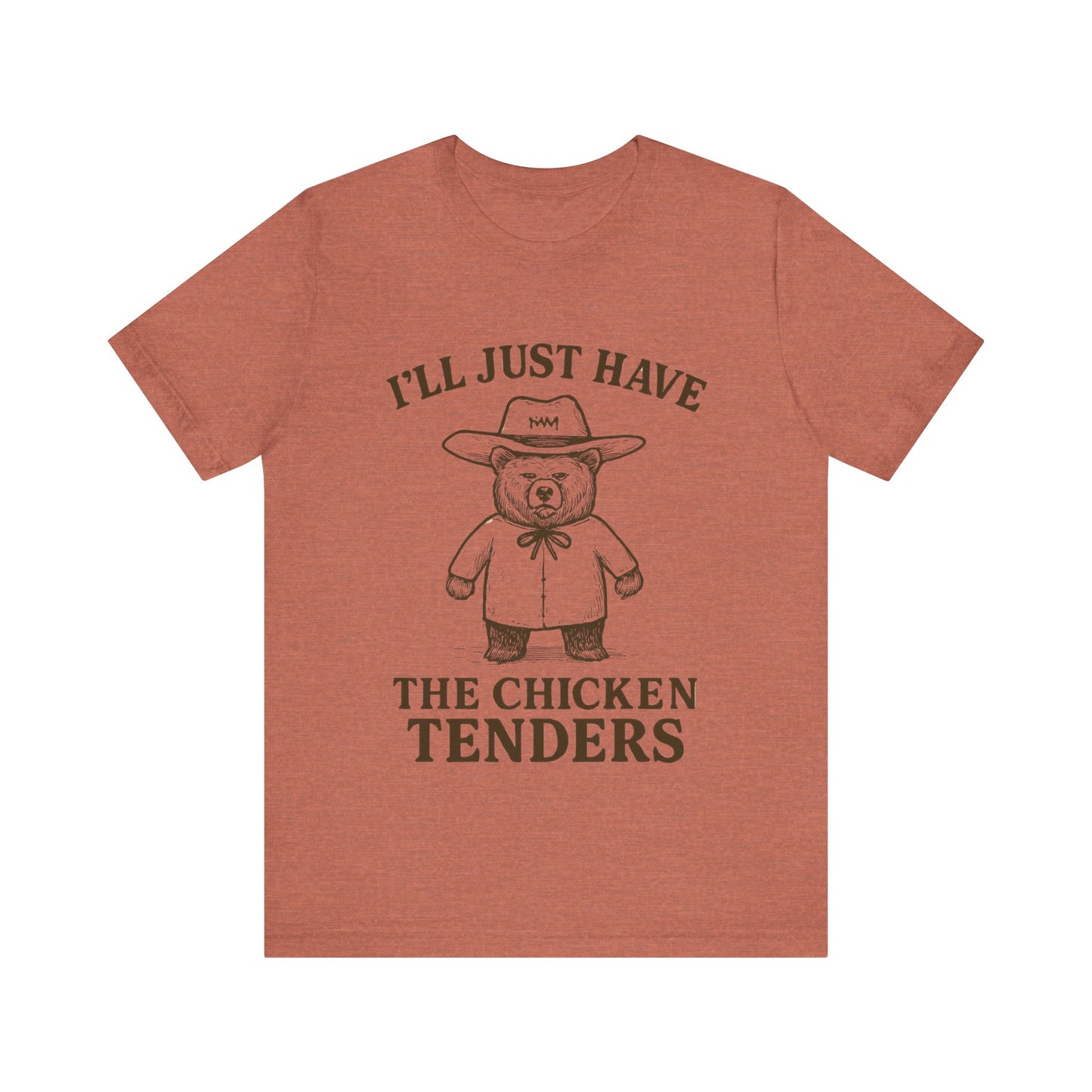 I will Just Have Chicken Tenders Tee