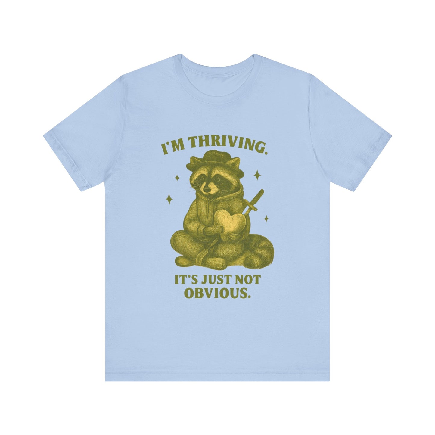 I'm Thriving But It Is Just Not Obvious Shirt