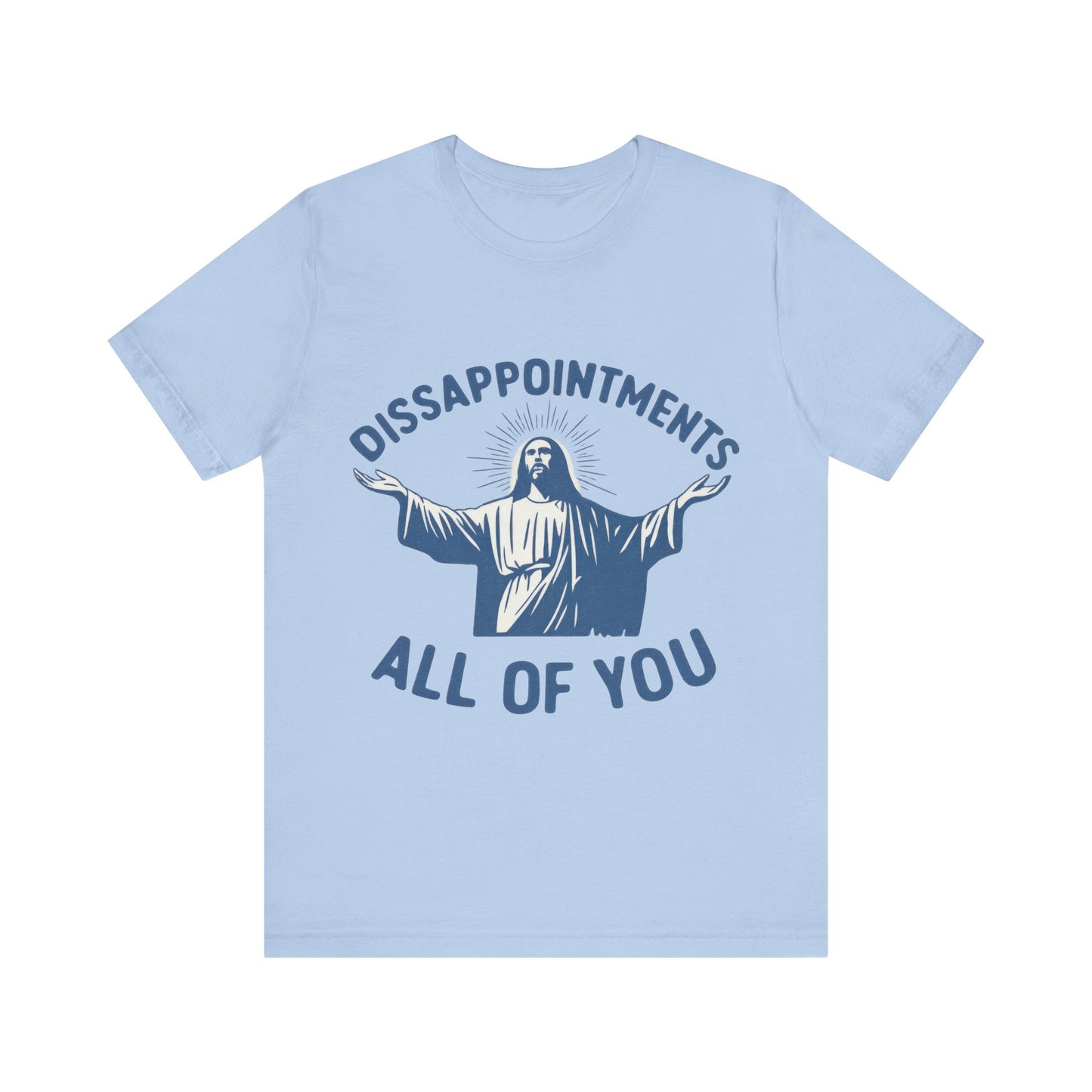 Disappointment All of You  Jesus Tee