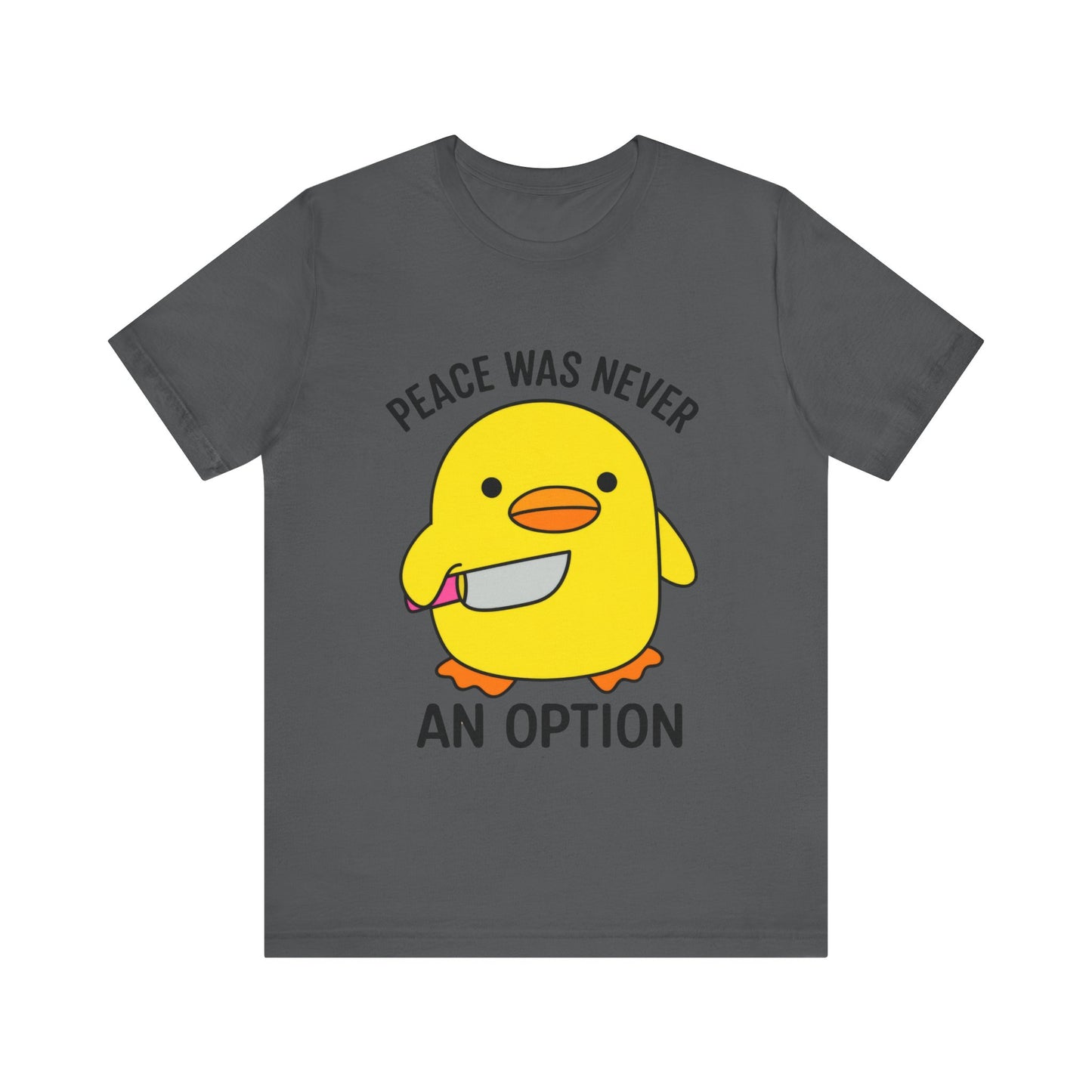 Peace Was Never An Option T-Shirt