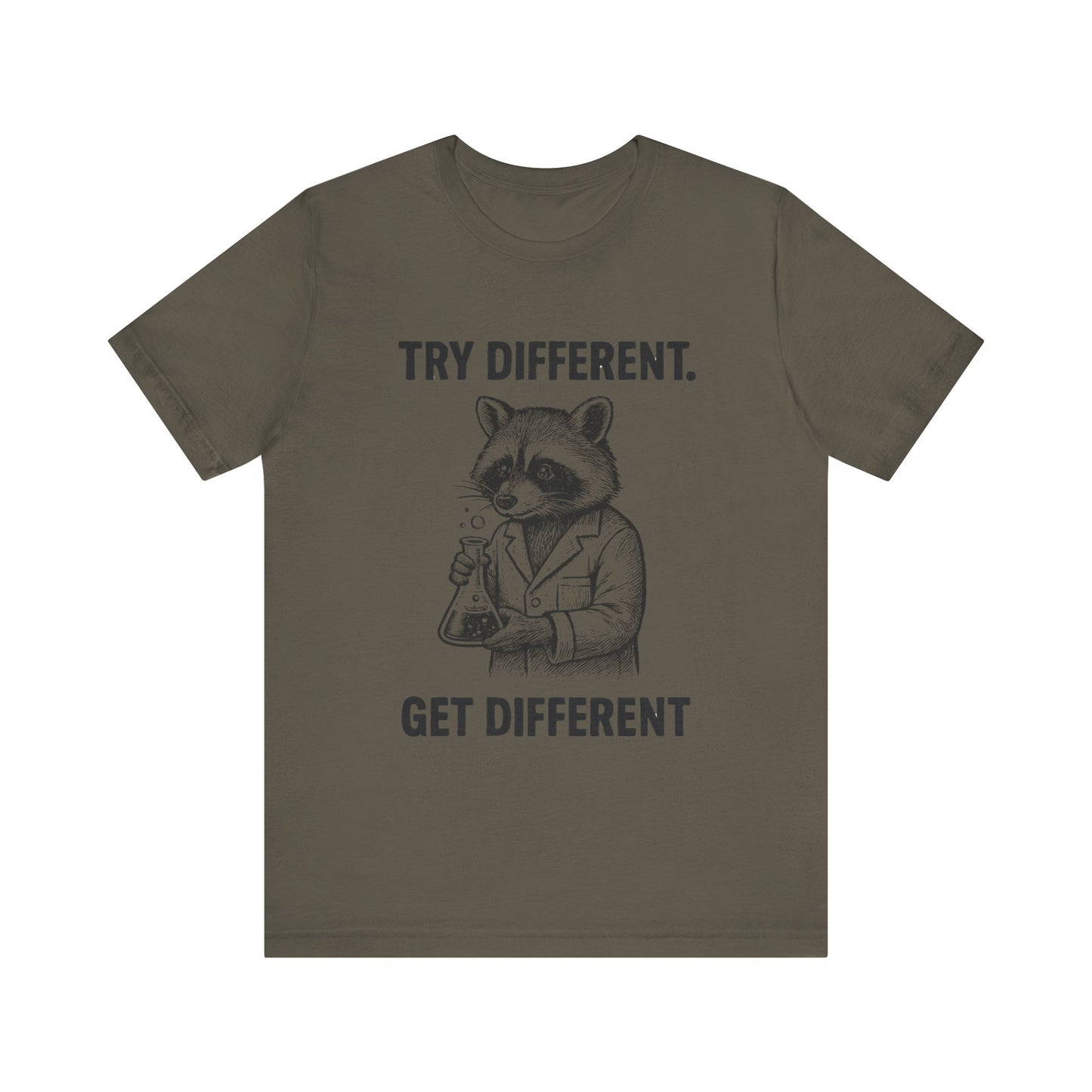 Try Different, Get Different  Shirt