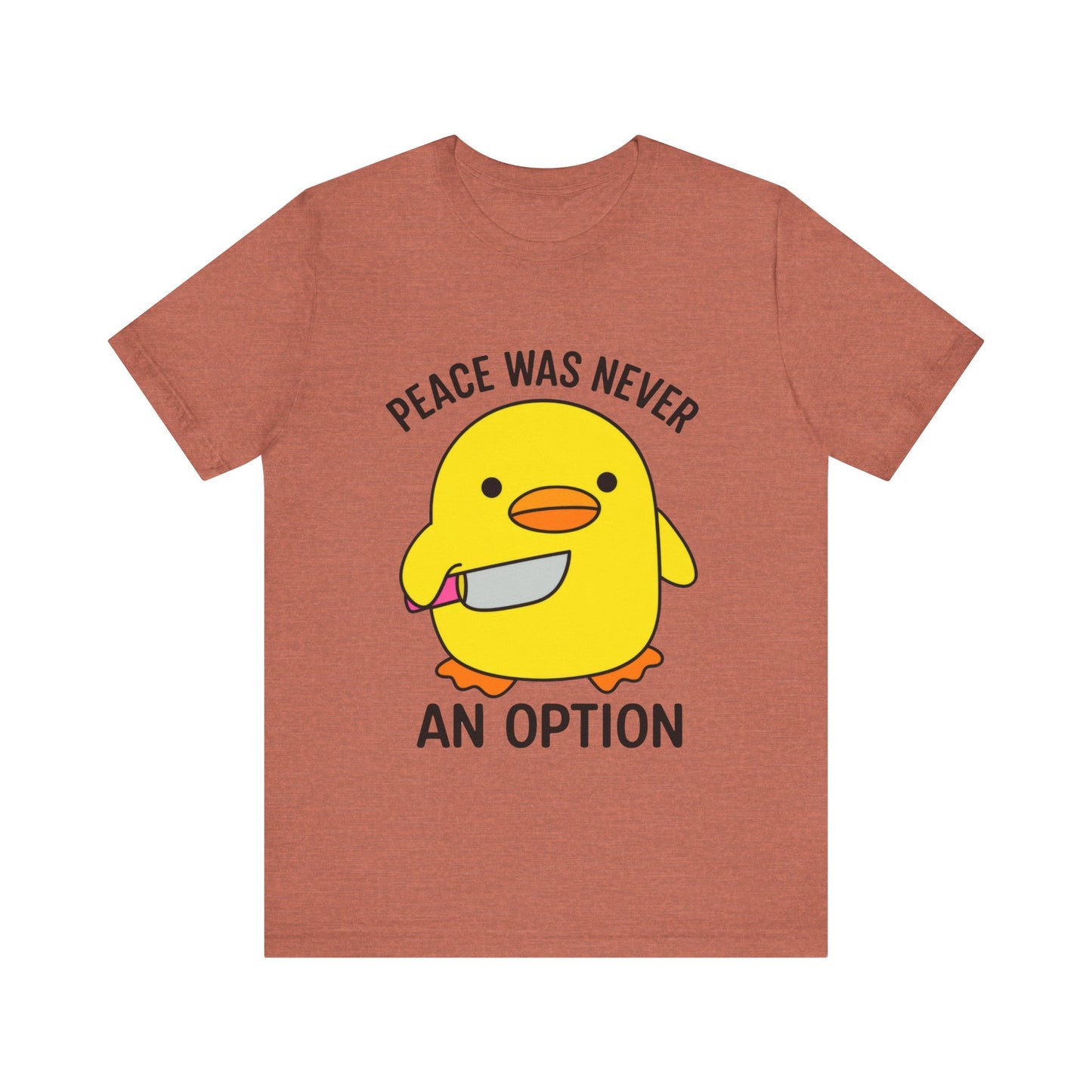Peace Was Never An Option T-Shirt