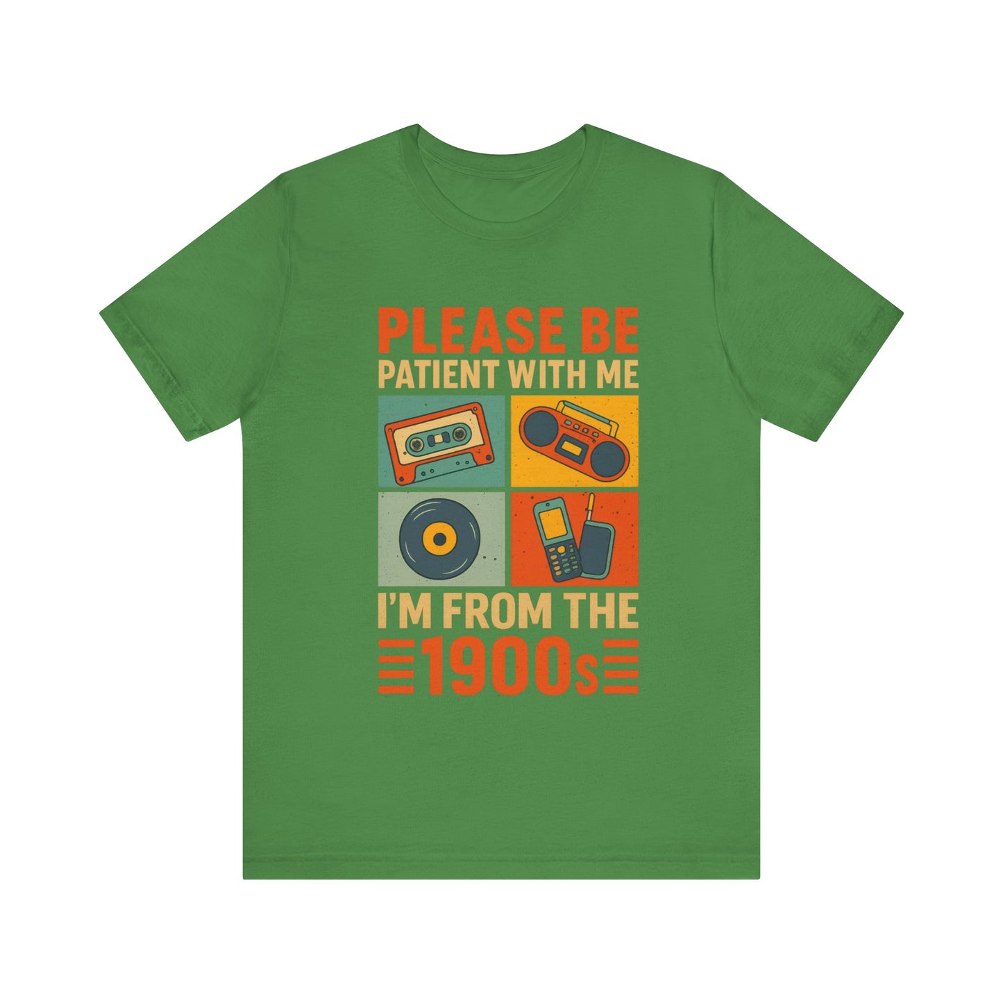 Retro 90s, Please Be Patient I am From 90s Shirt