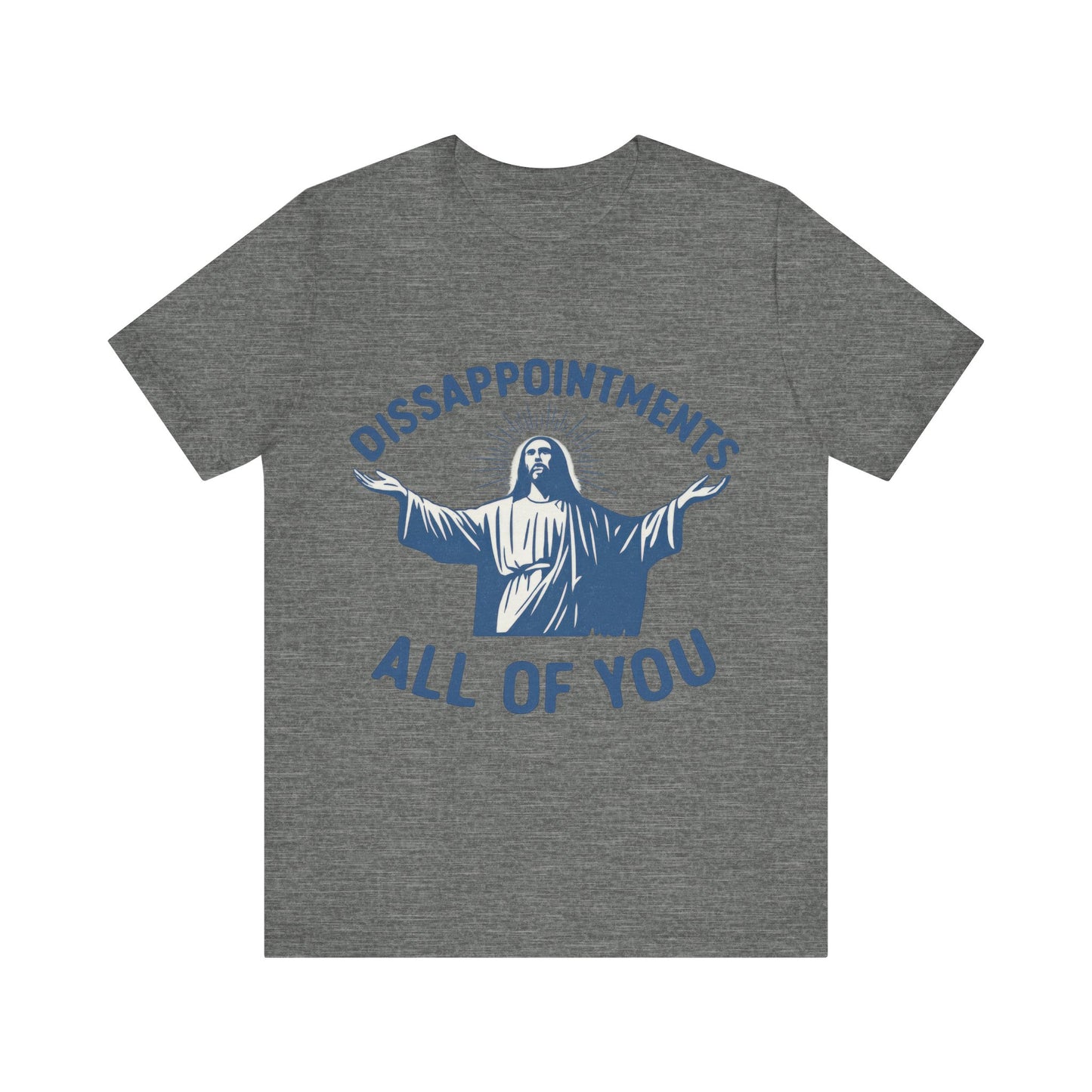 Disappointment All of You  Jesus Tee