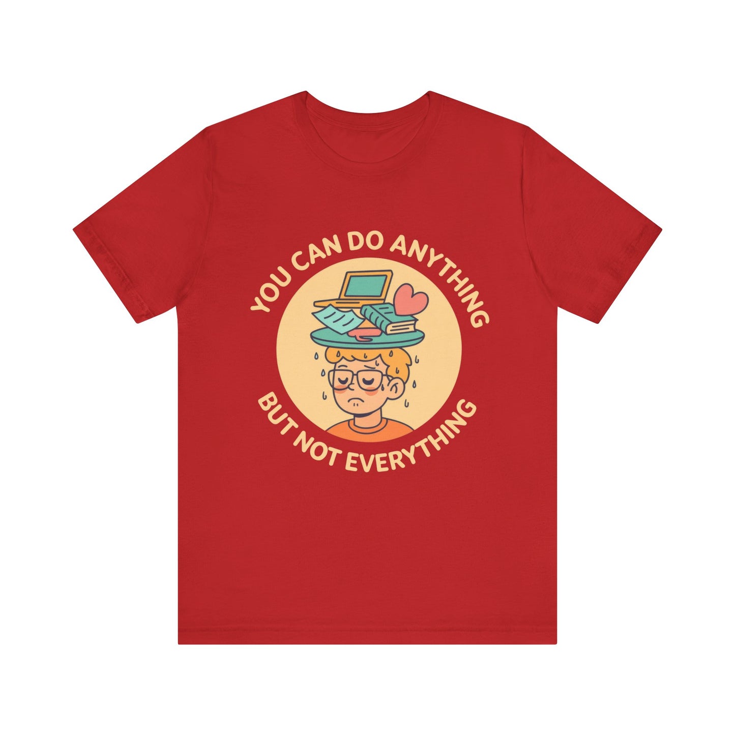 You Can Do Anything But Not Everything Shirt