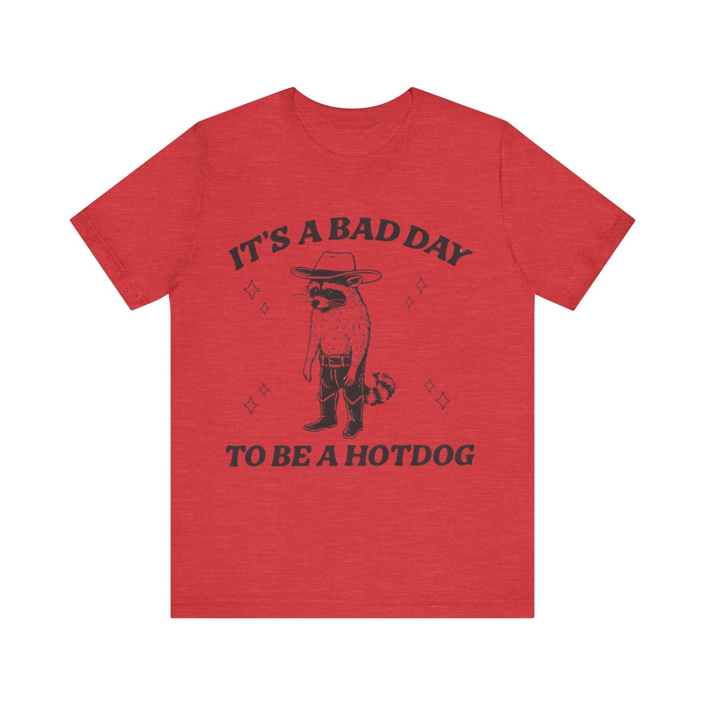It's a Bad Day to Be a Hotdog T-Shirt
