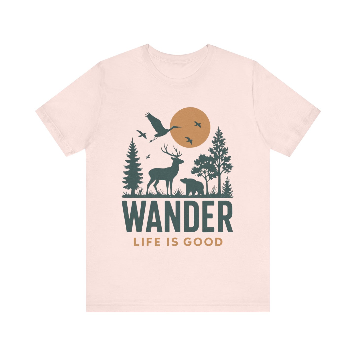 Wander Life Is Good Shirt