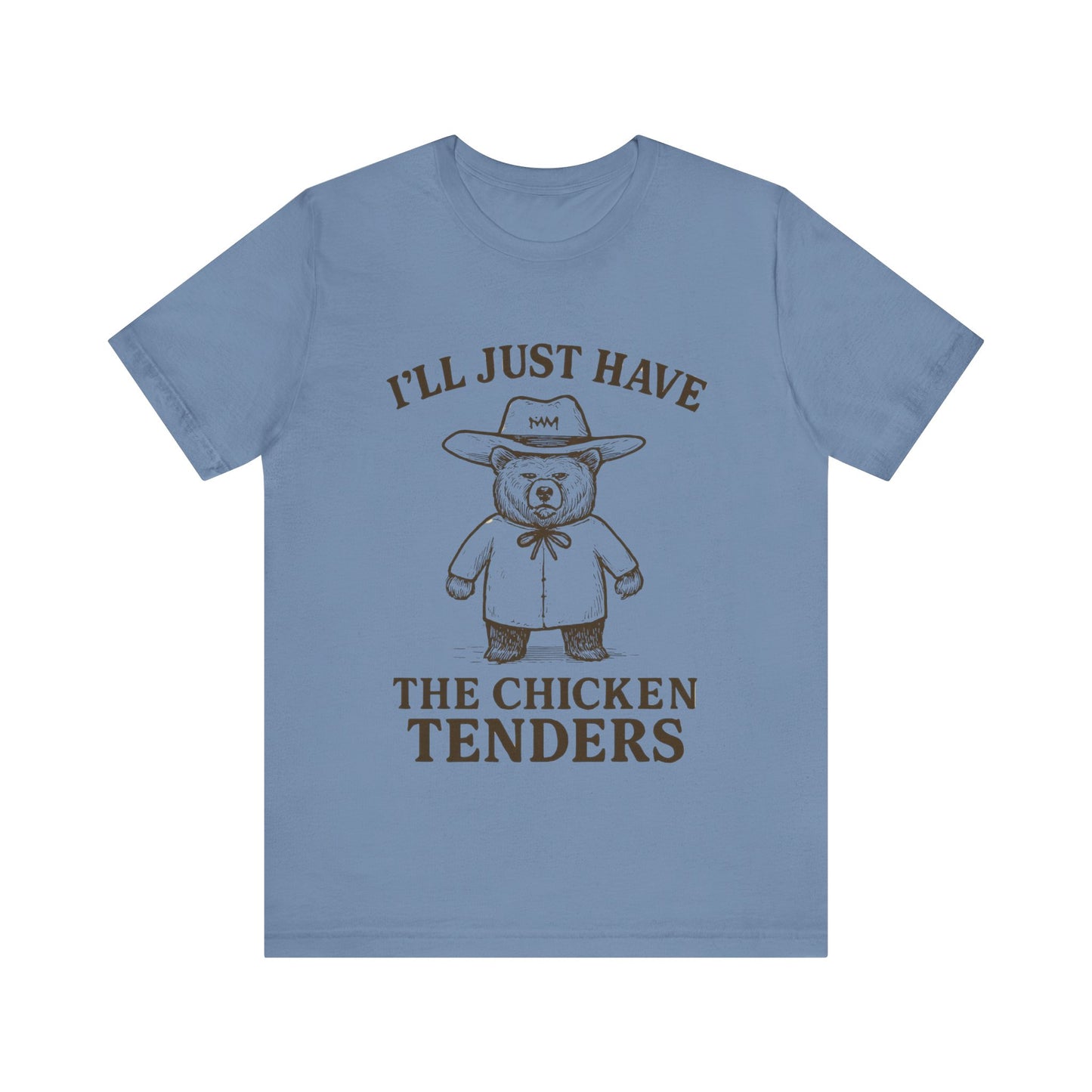 I will Just Have Chicken Tenders Tee