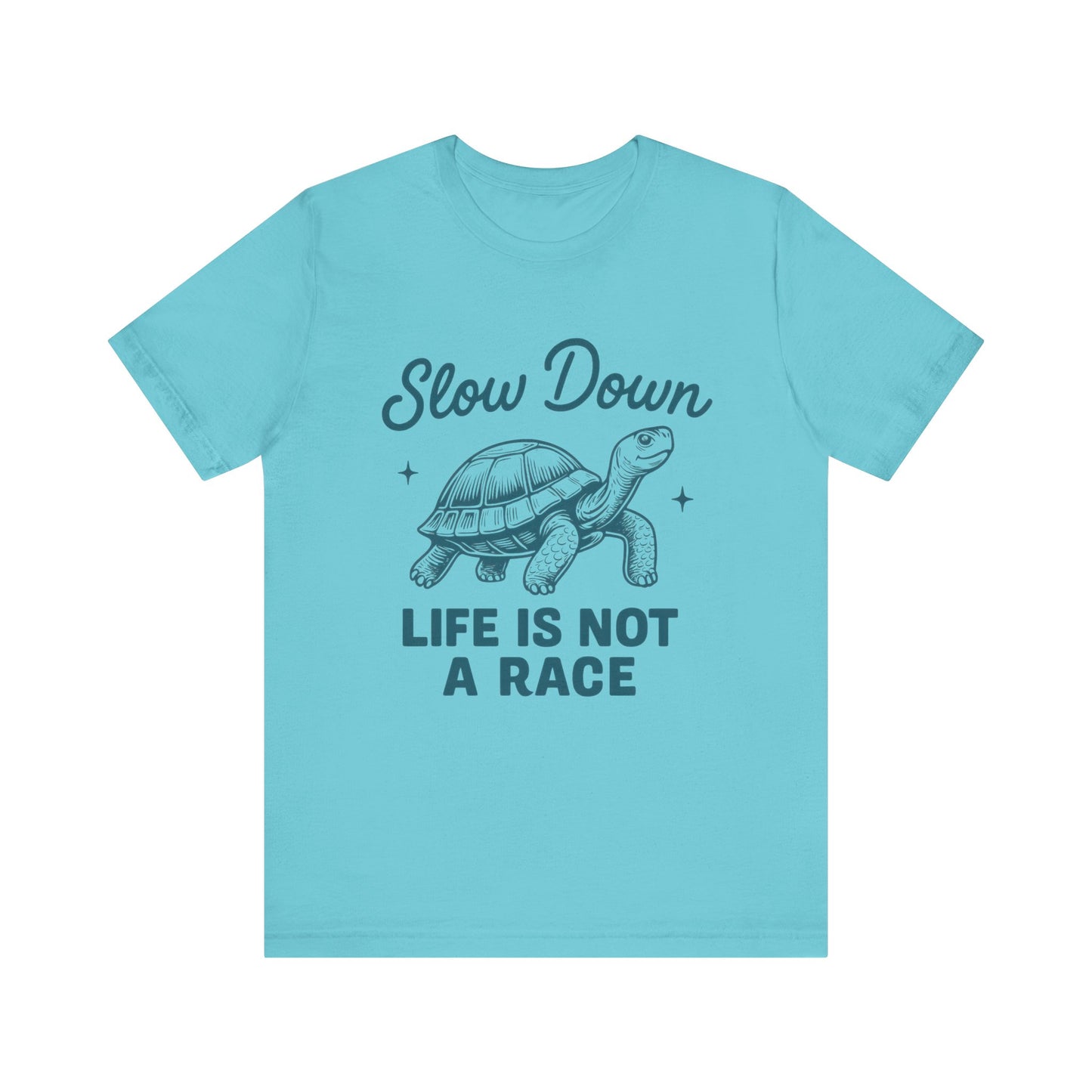 Slow Down Life is Not a Race Tee