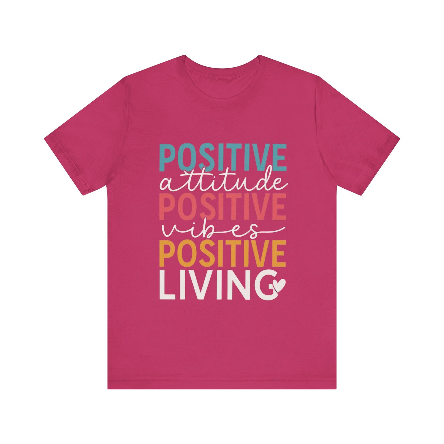 Positive attitude, Positive Vibes, Positive living Shirt