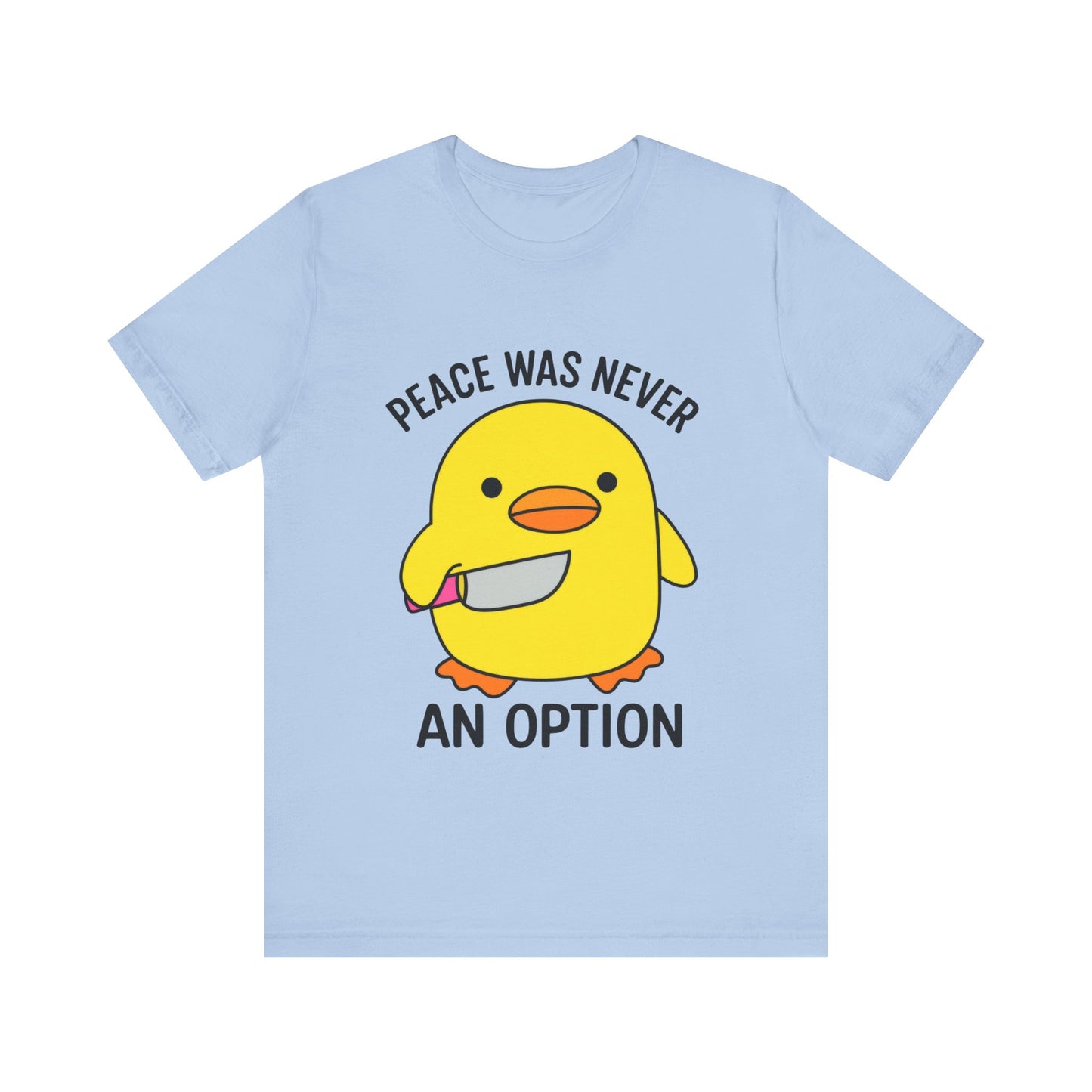 Peace Was Never An Option T-Shirt