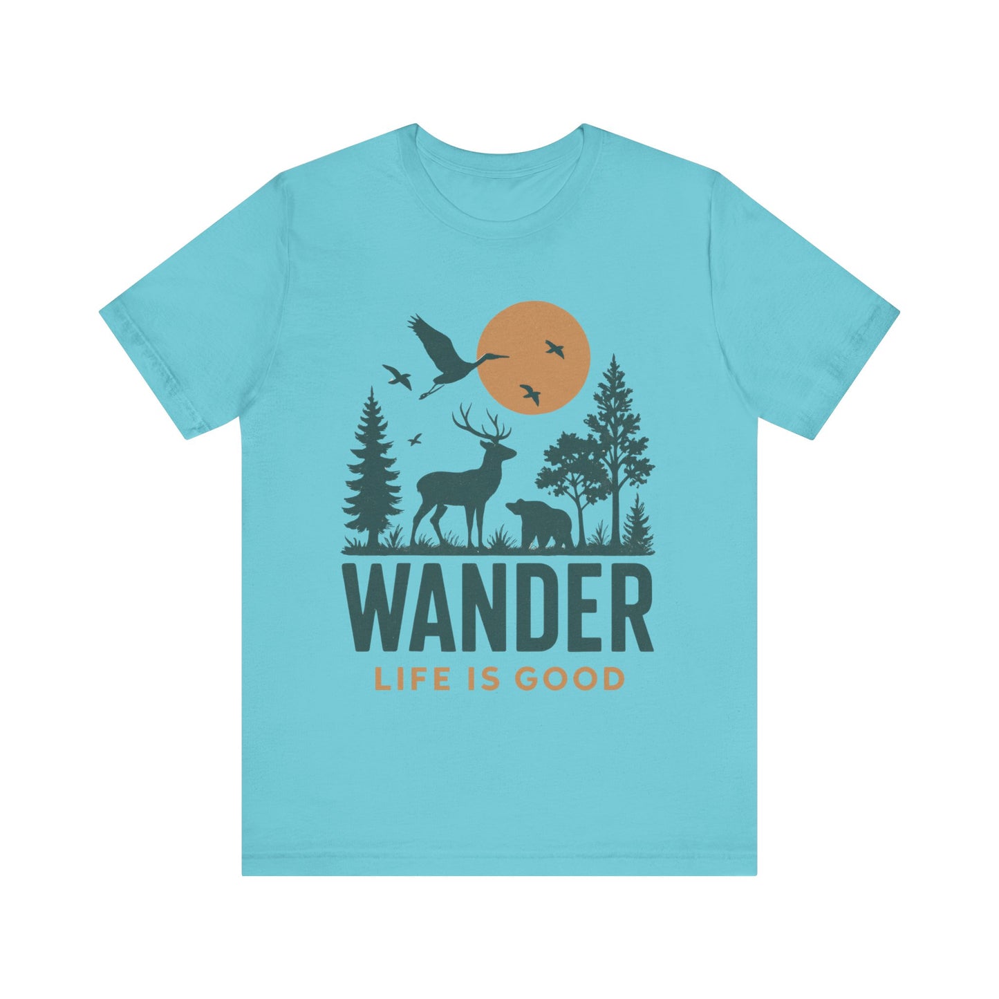 Wander Life Is Good Shirt