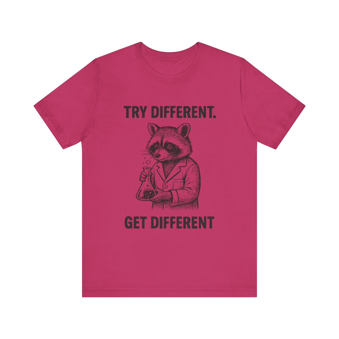 Try Different, Get Different  Shirt