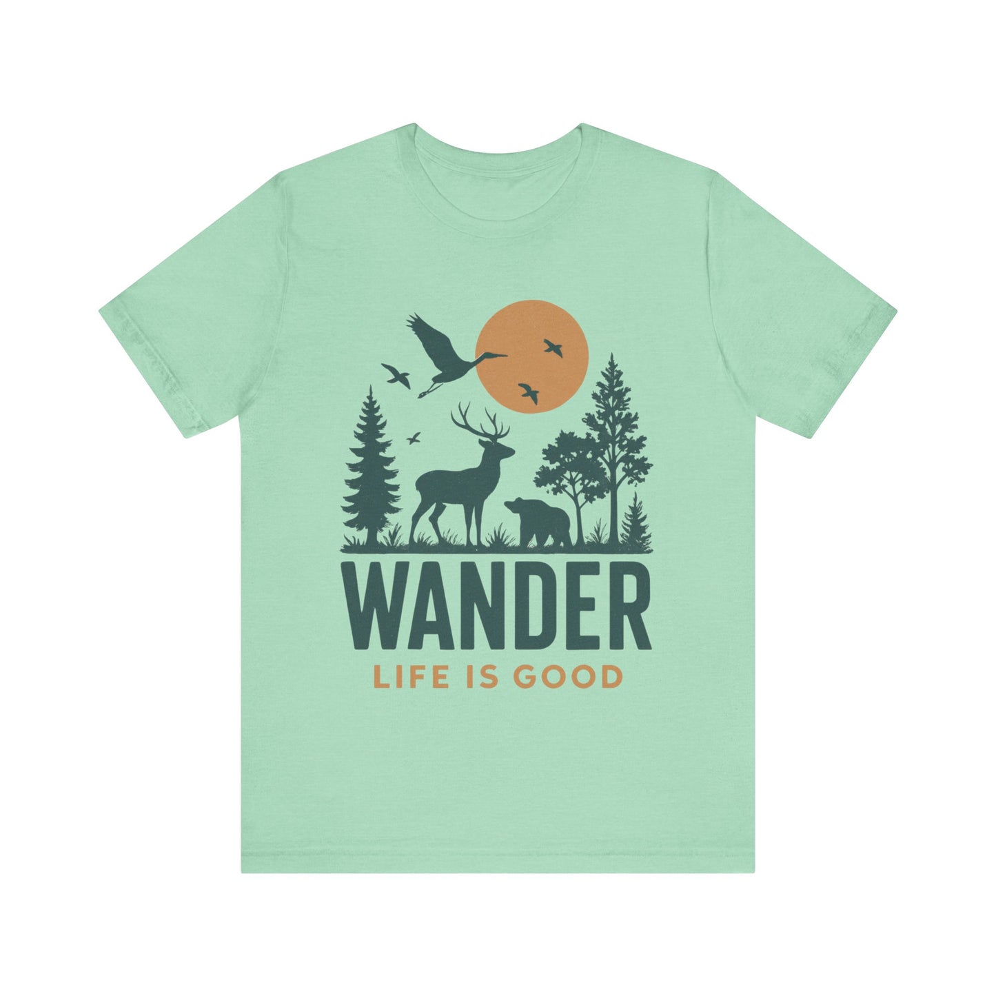 Wander Life Is Good Shirt