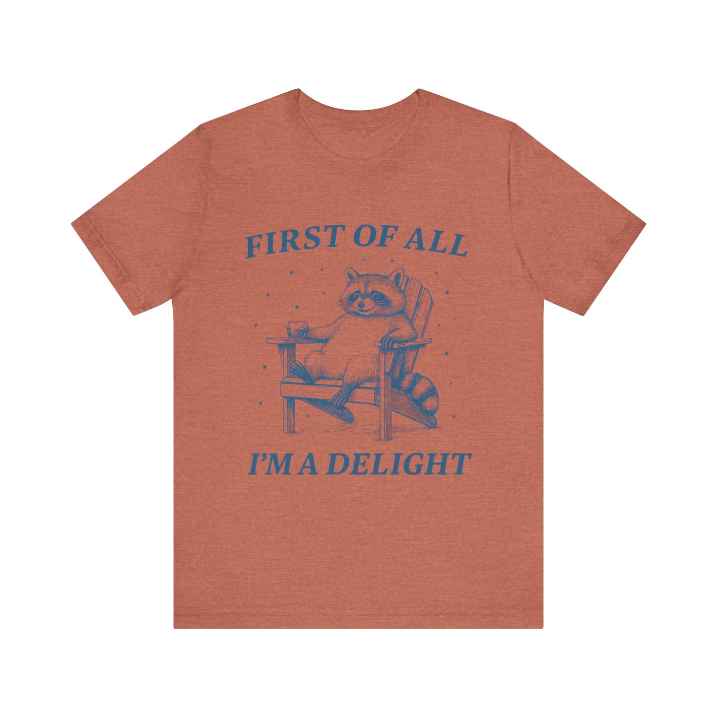 First of All I'm a Delight Shirt