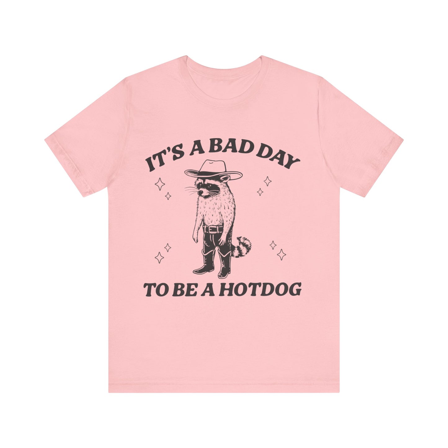 It's a Bad Day to Be a Hotdog T-Shirt