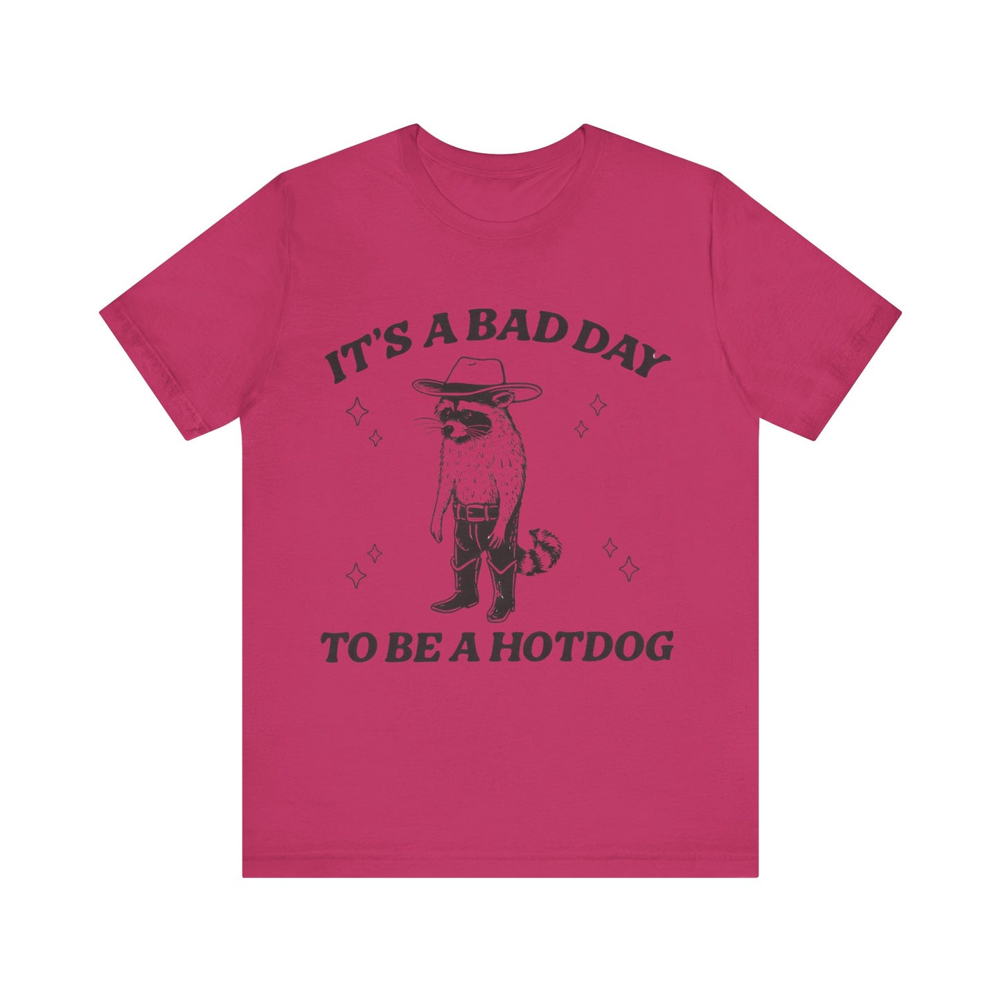 It's a Bad Day to Be a Hotdog T-Shirt