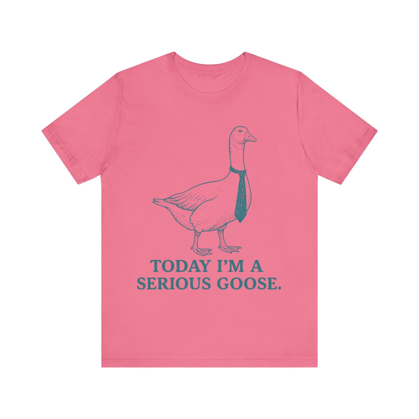 Today I am Serious Goose Tee