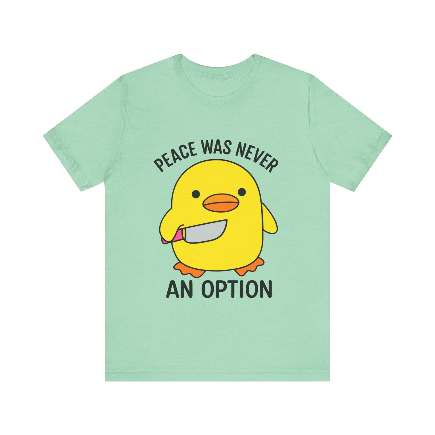 Peace Was Never An Option T-Shirt