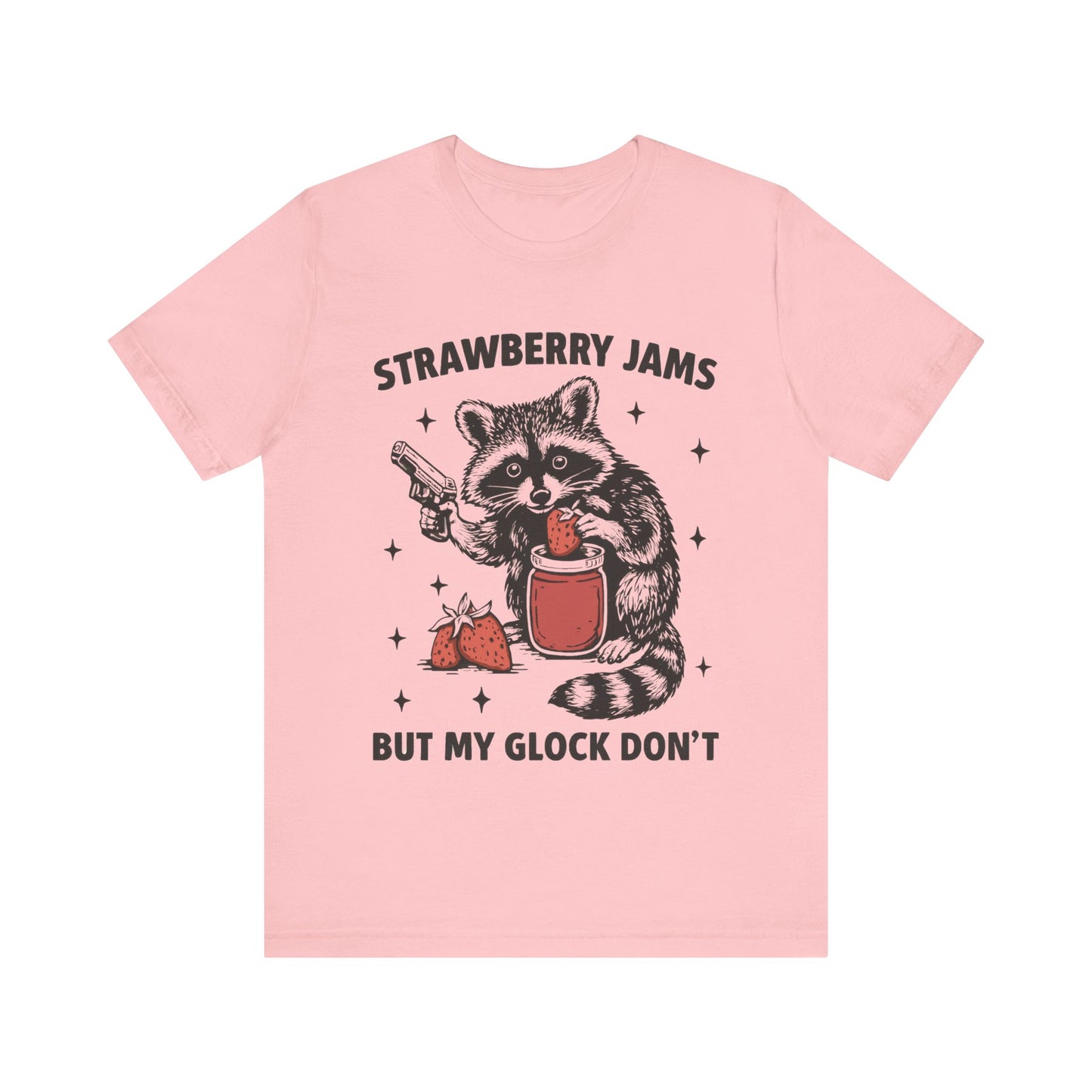 Strawberry Jams but My Glock Don't T-Shirt, Gift for Gun Lovers