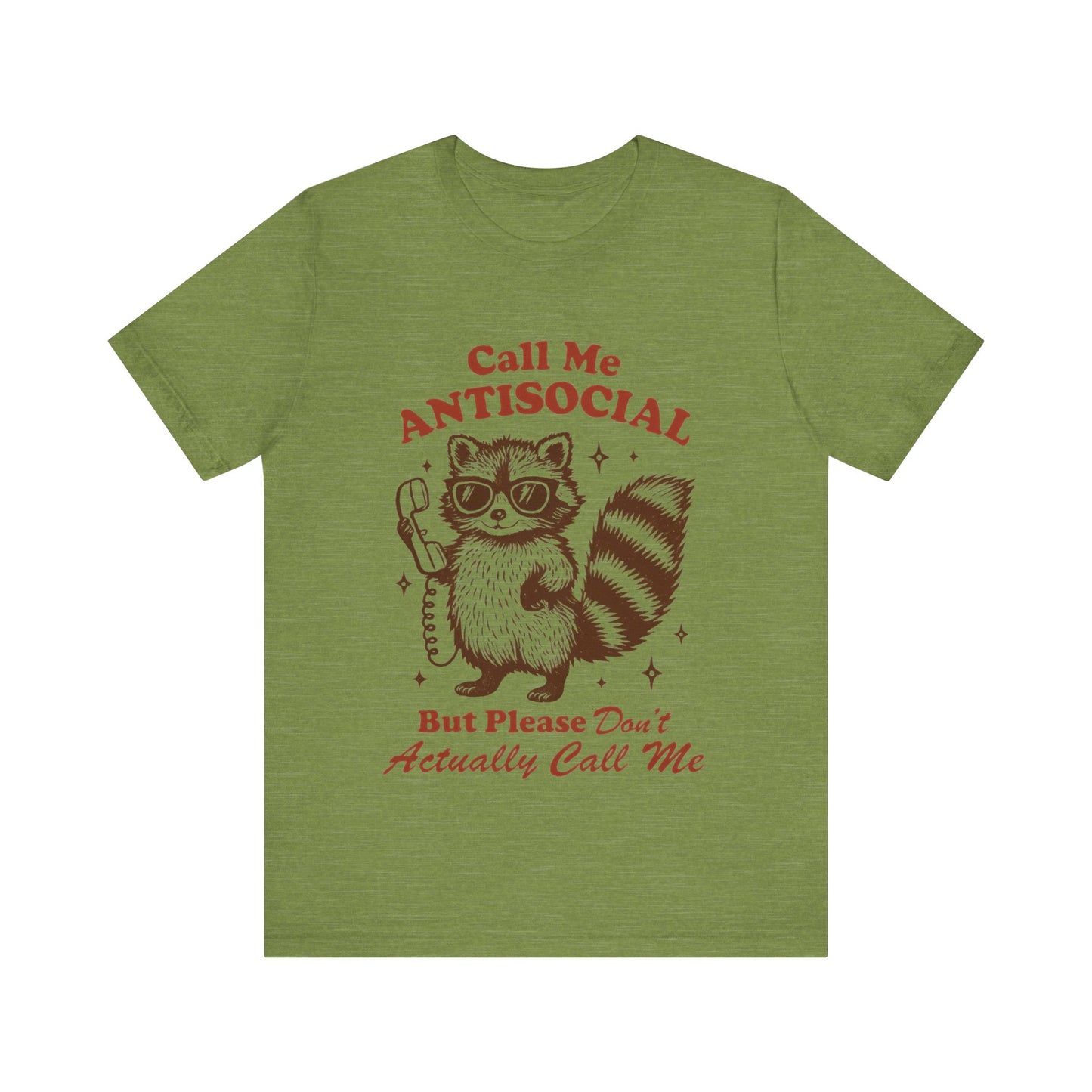 Call Me Antisocial But Don't Actually Call me! Raccoon Tee