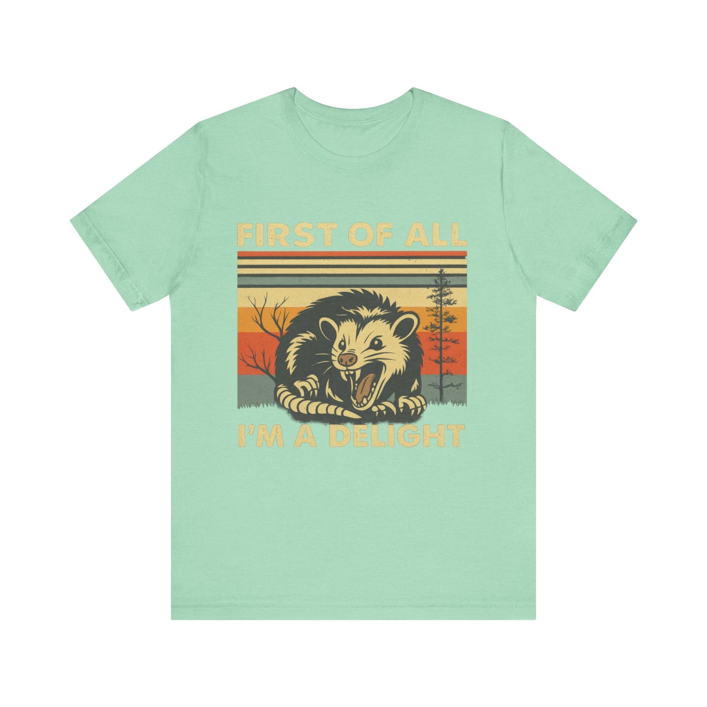 Firt of All, I am Delight Shirt