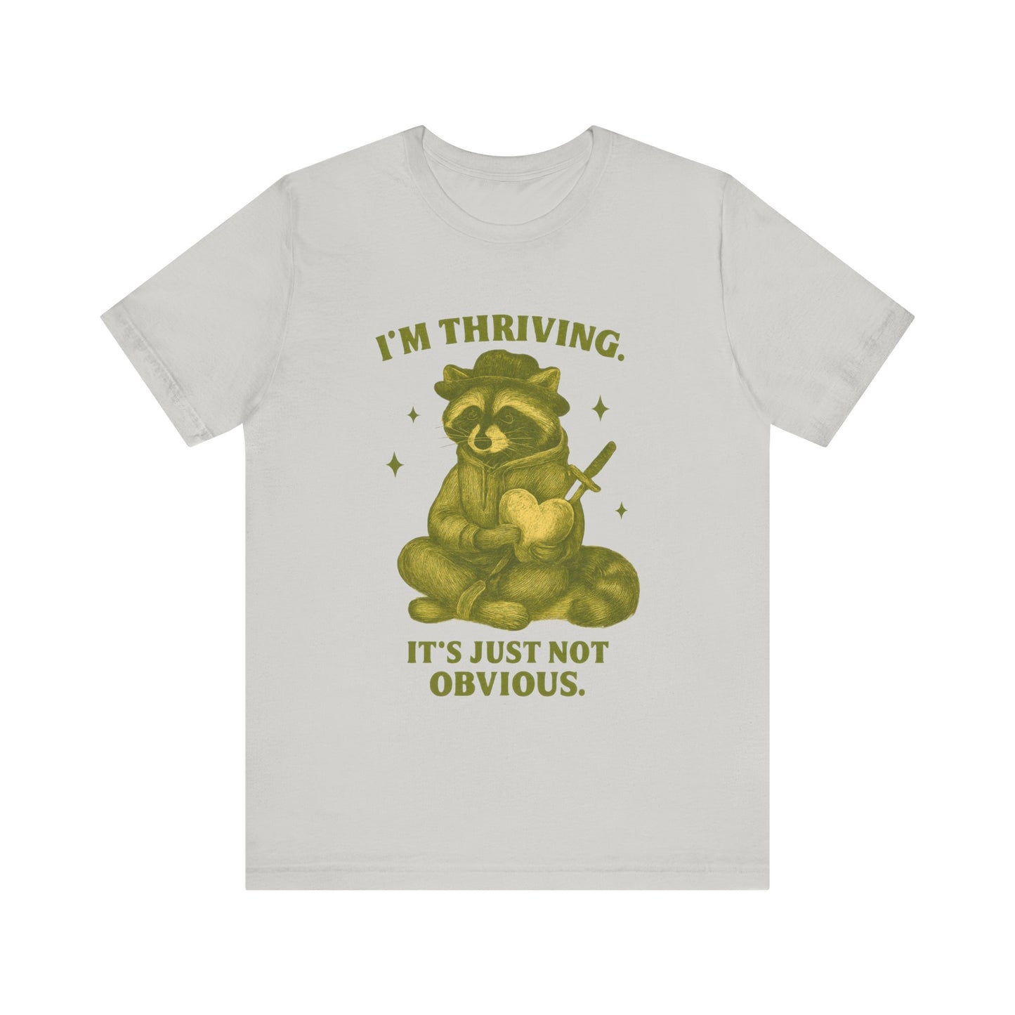 I'm Thriving But It Is Just Not Obvious Shirt