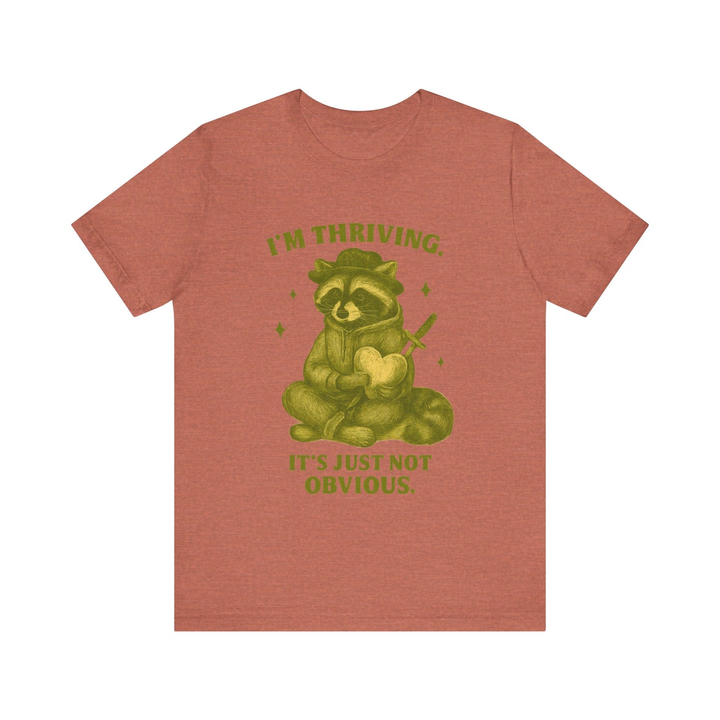 I'm Thriving But It Is Just Not Obvious Shirt
