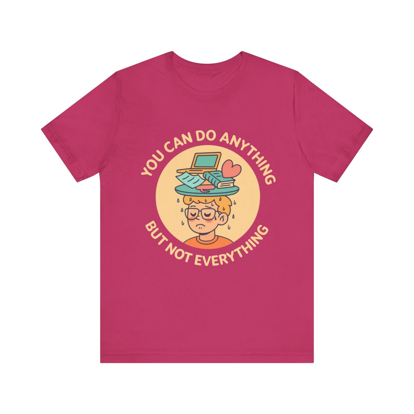 You Can Do Anything But Not Everything Shirt