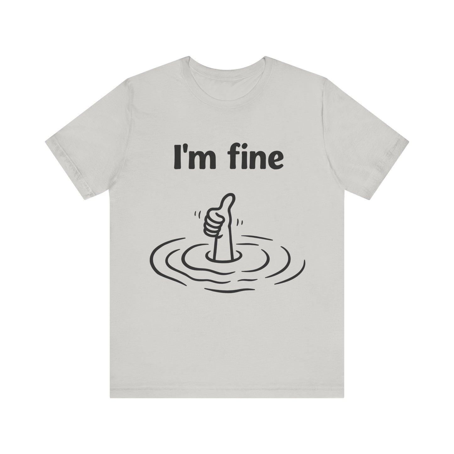 I'm Fine Tee