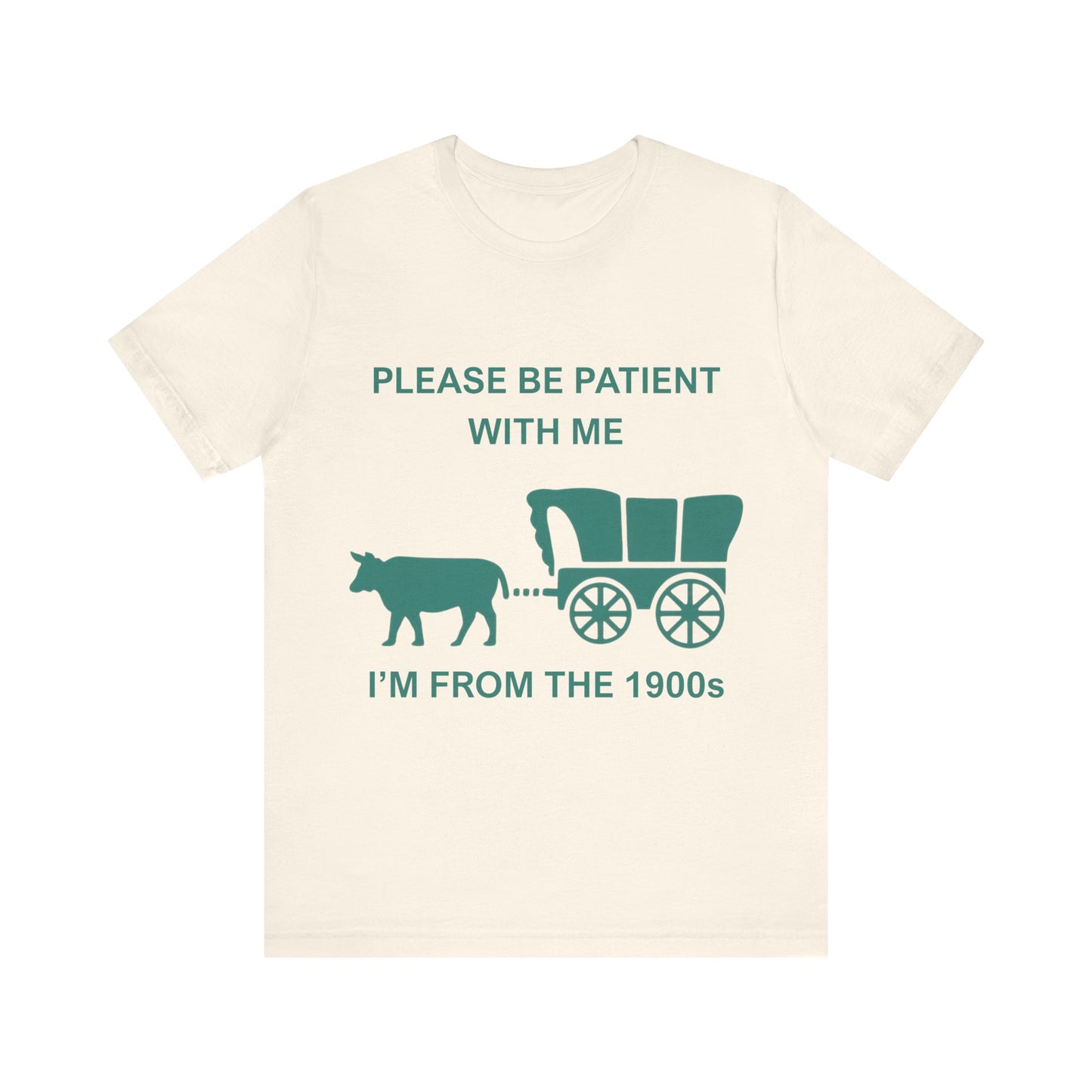 Please Be Patient With Me I am from 1900s Shirt