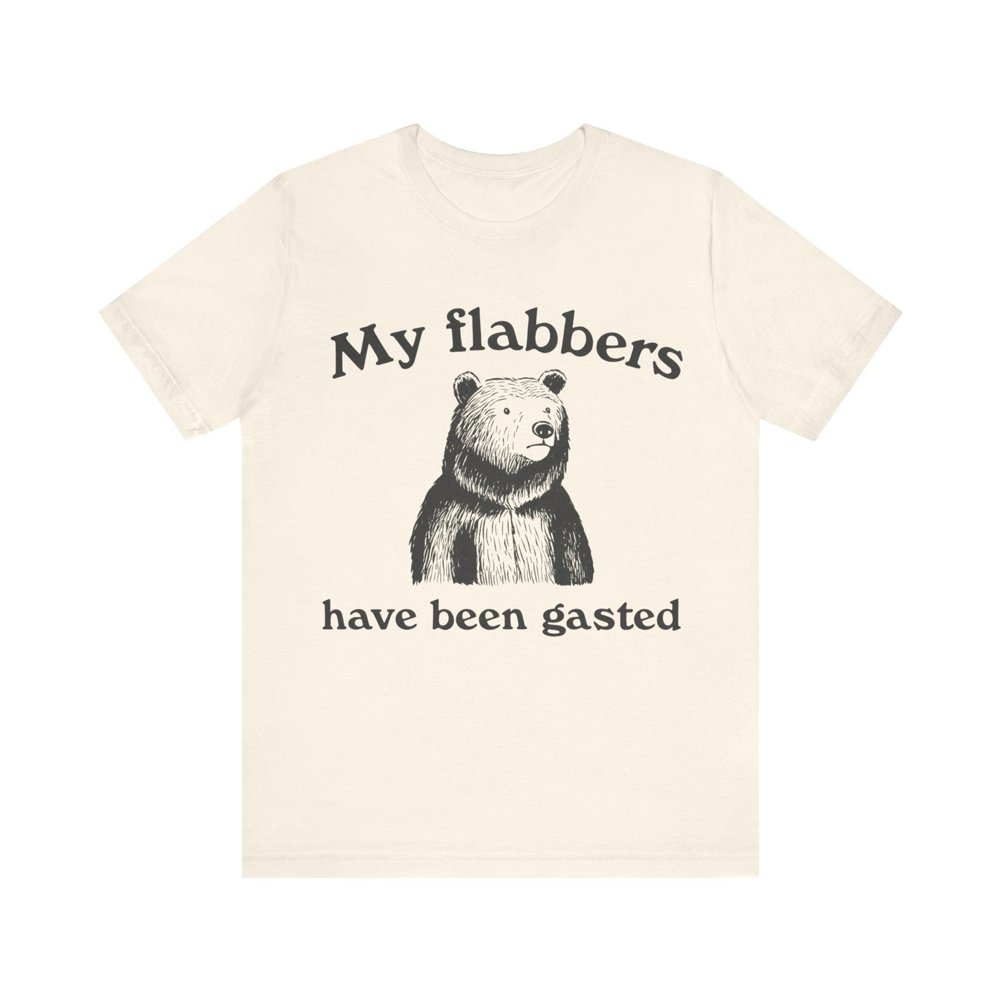 My Flabbers have been gasted T-Shirt