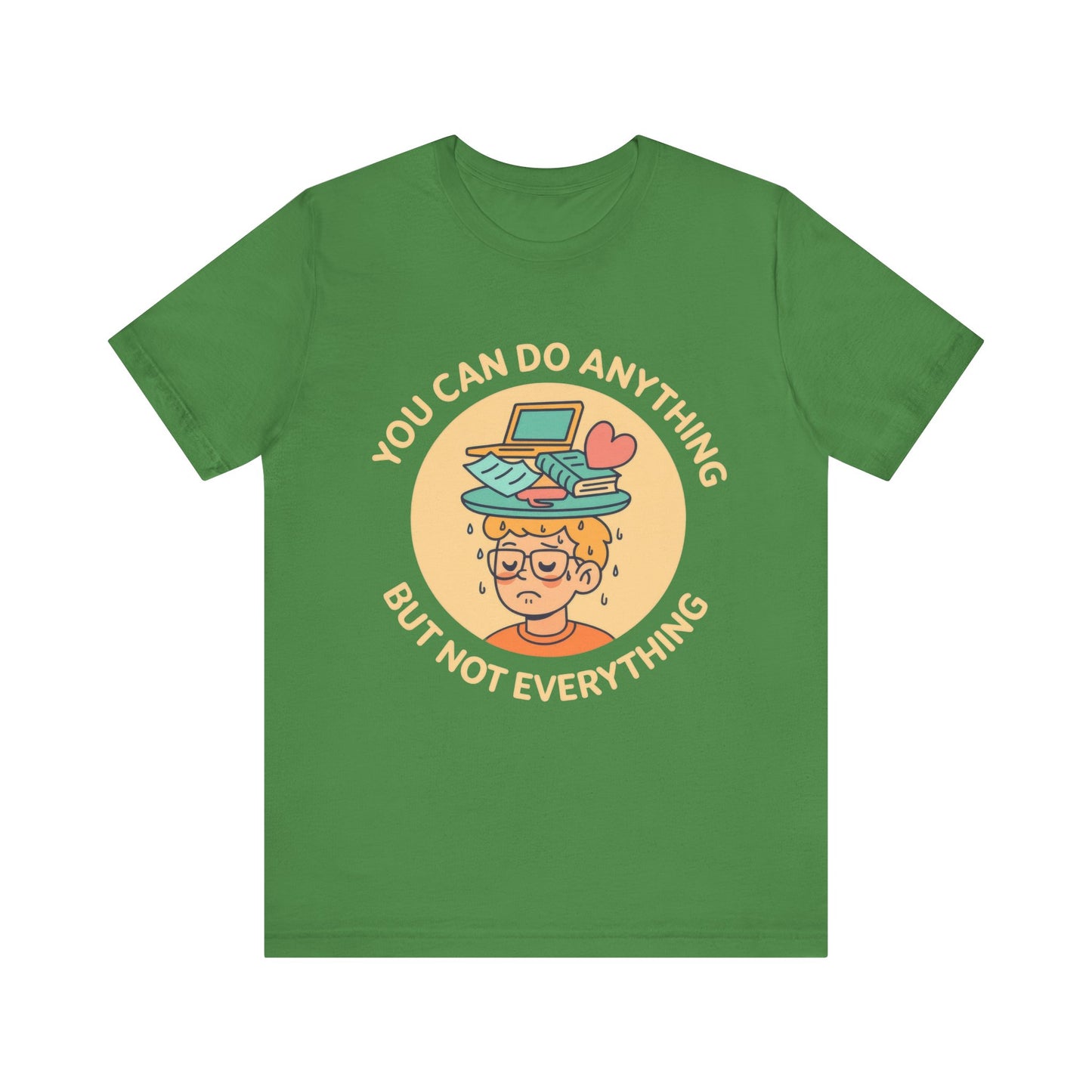 You Can Do Anything But Not Everything Shirt